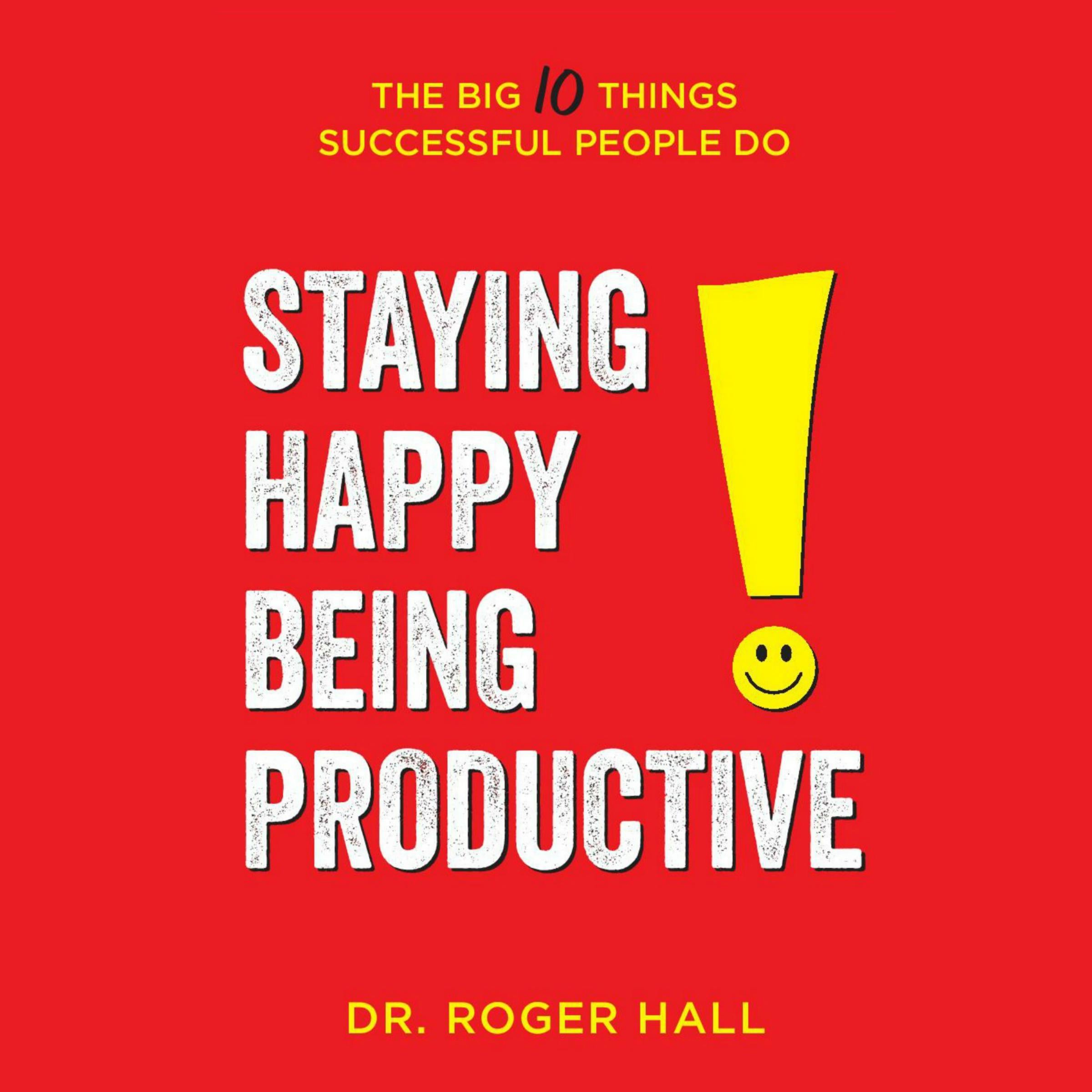 Staying Happy, Being Productive