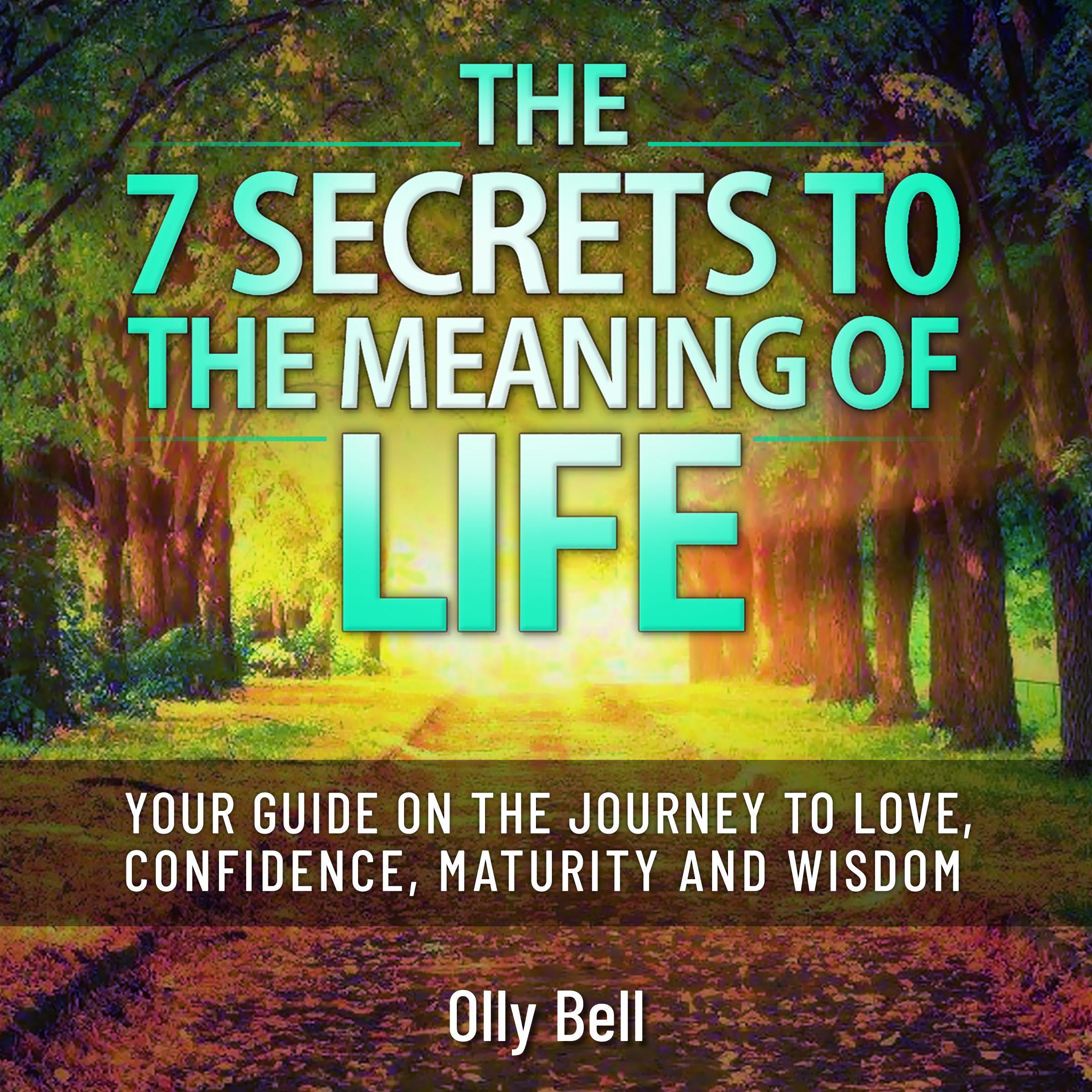 The 7 Secrets to the Meaning of Life