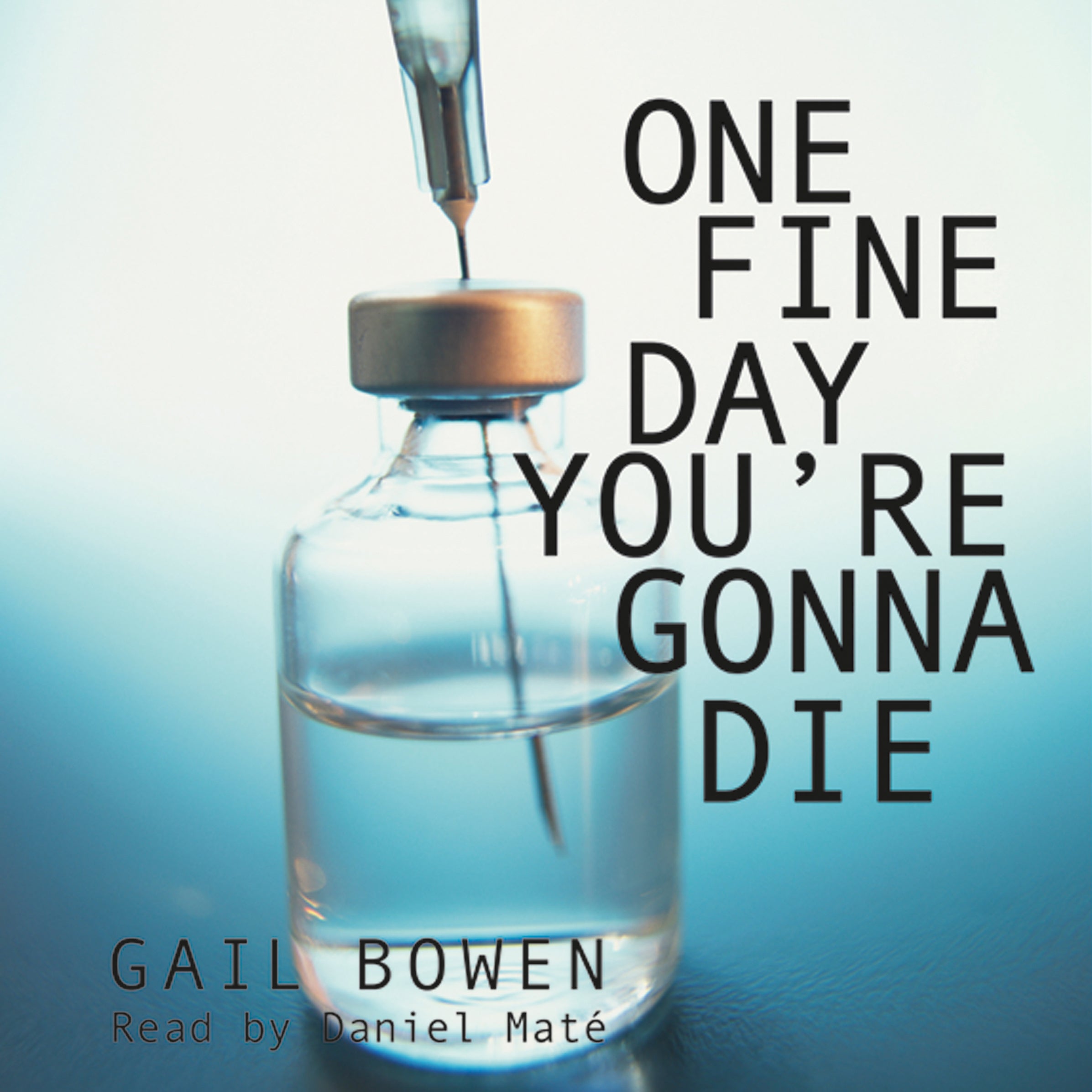 One Fine Day You’re Gonna Die