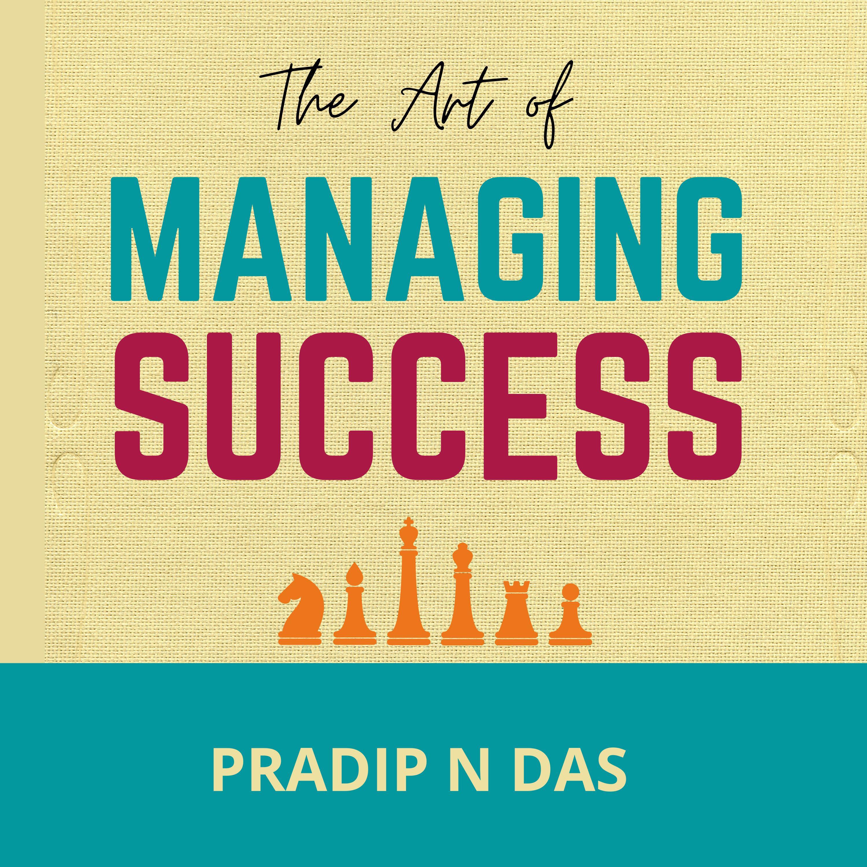 The Art of Managing Success