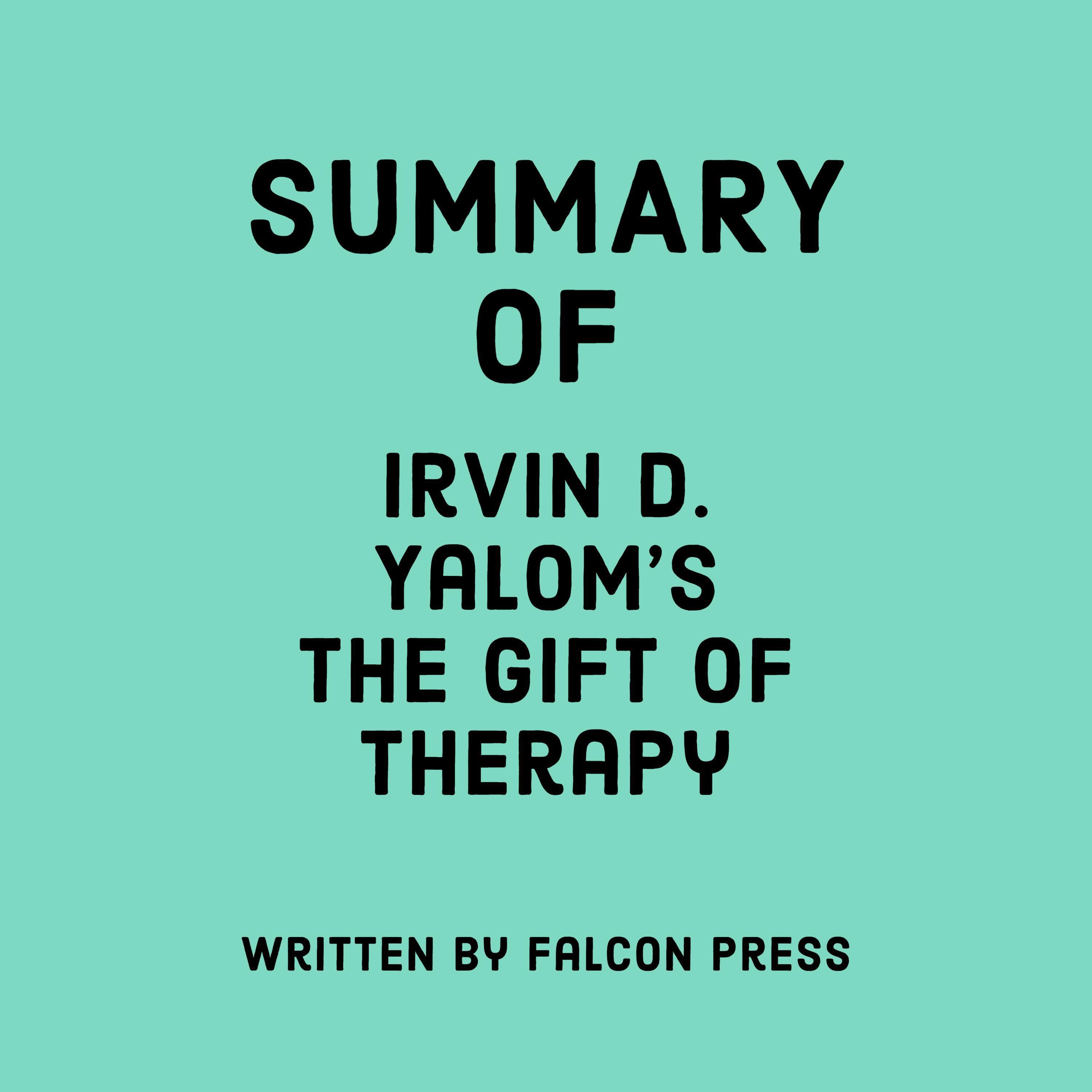 Summary of Irvin D. Yalom’s The Gift of Therapy