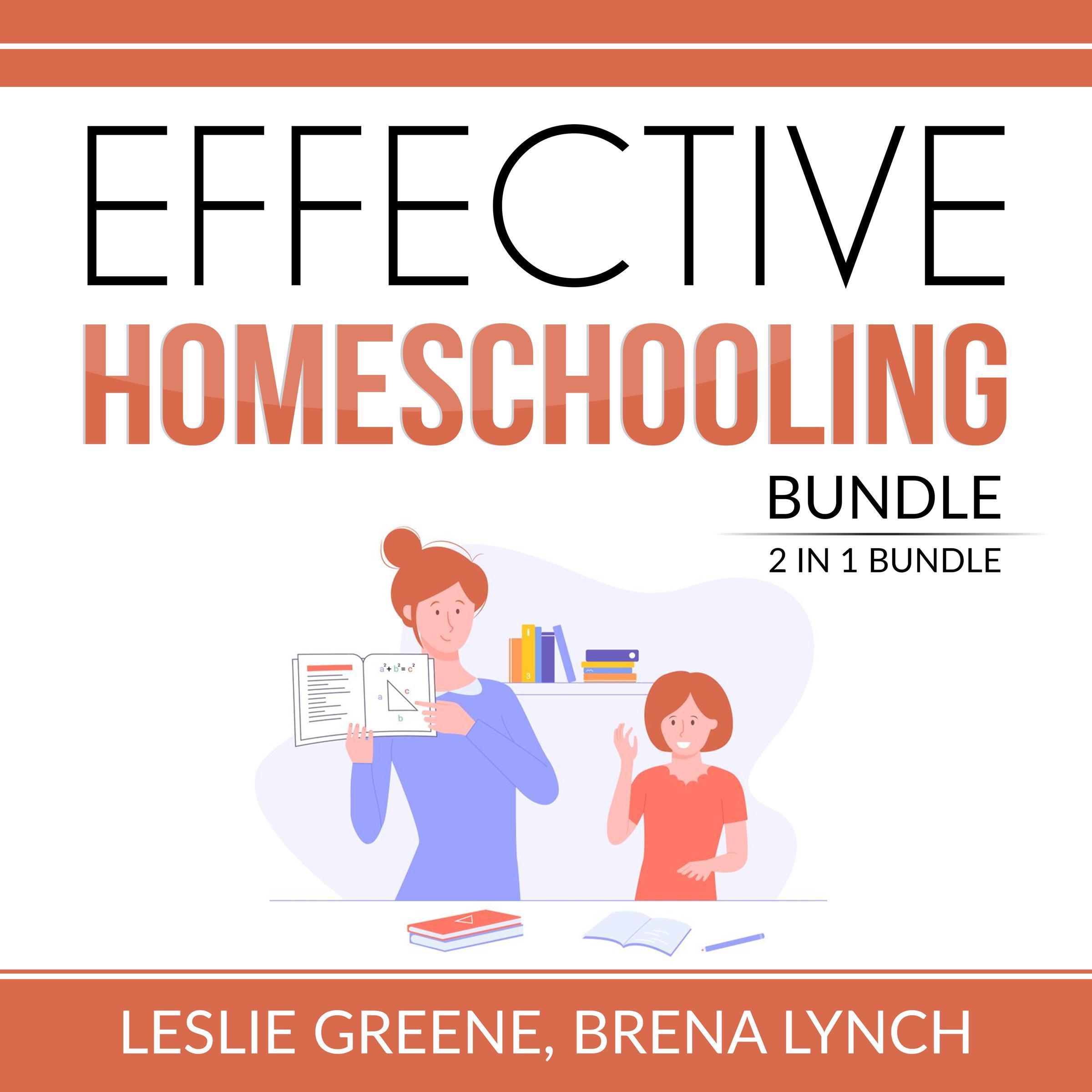 Effective Homeschooling Bundle, 2 IN 1 Bundle: Home Learning, Homeschool Like an Expert