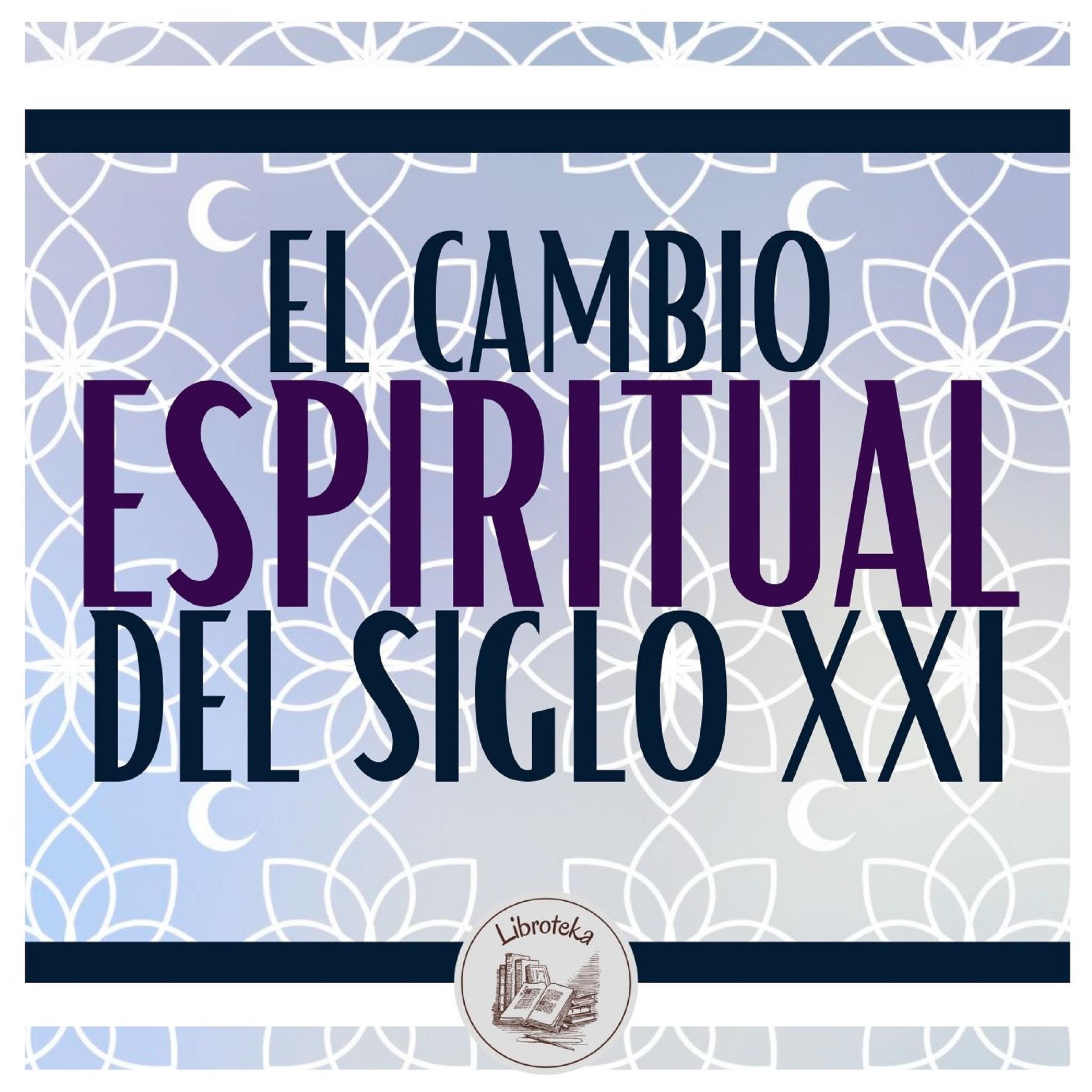 El Cambio Espiritual Del Siglo Xxi