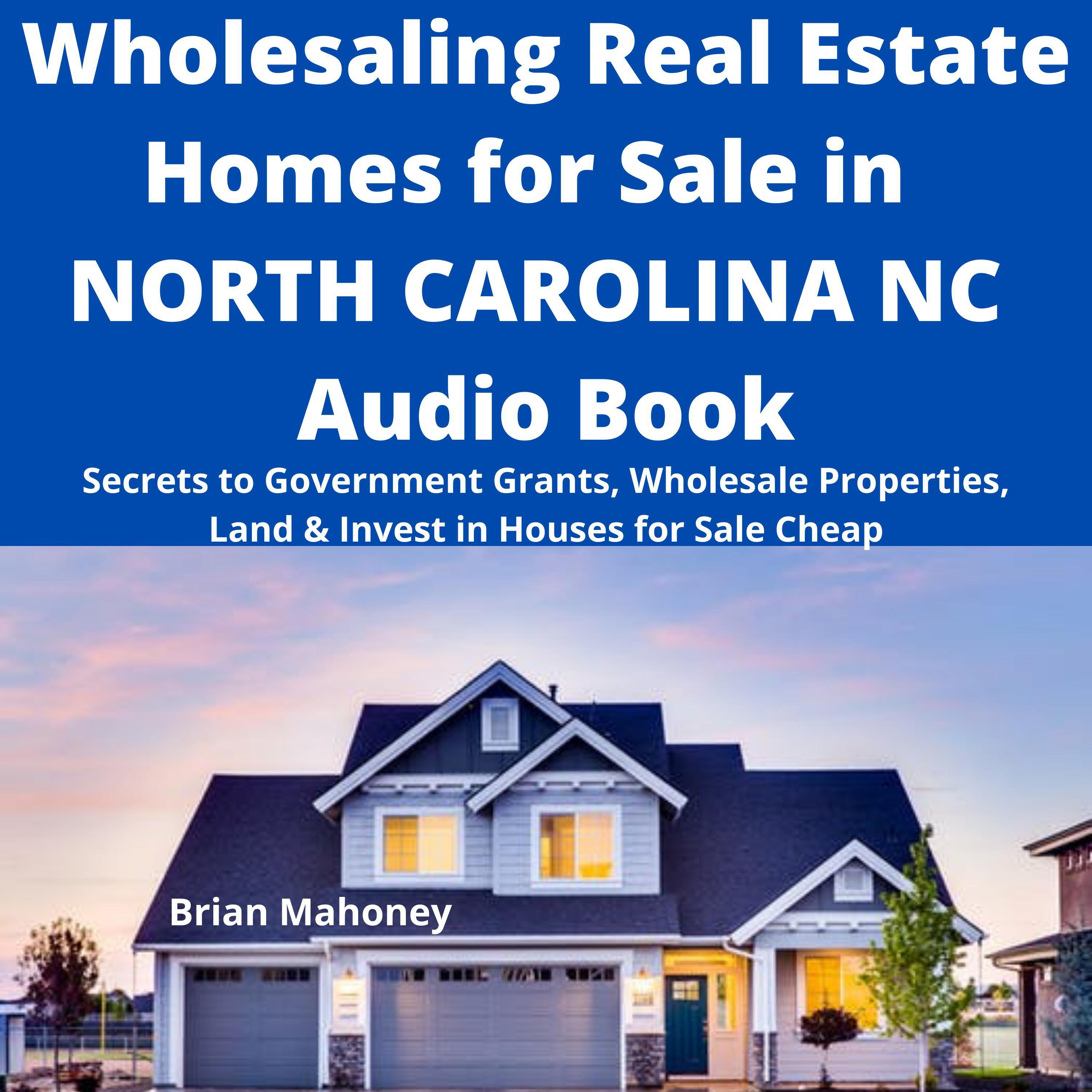 Wholesaling Real Estate Homes for Sale in NORTH CAROLINA NC Audio Book