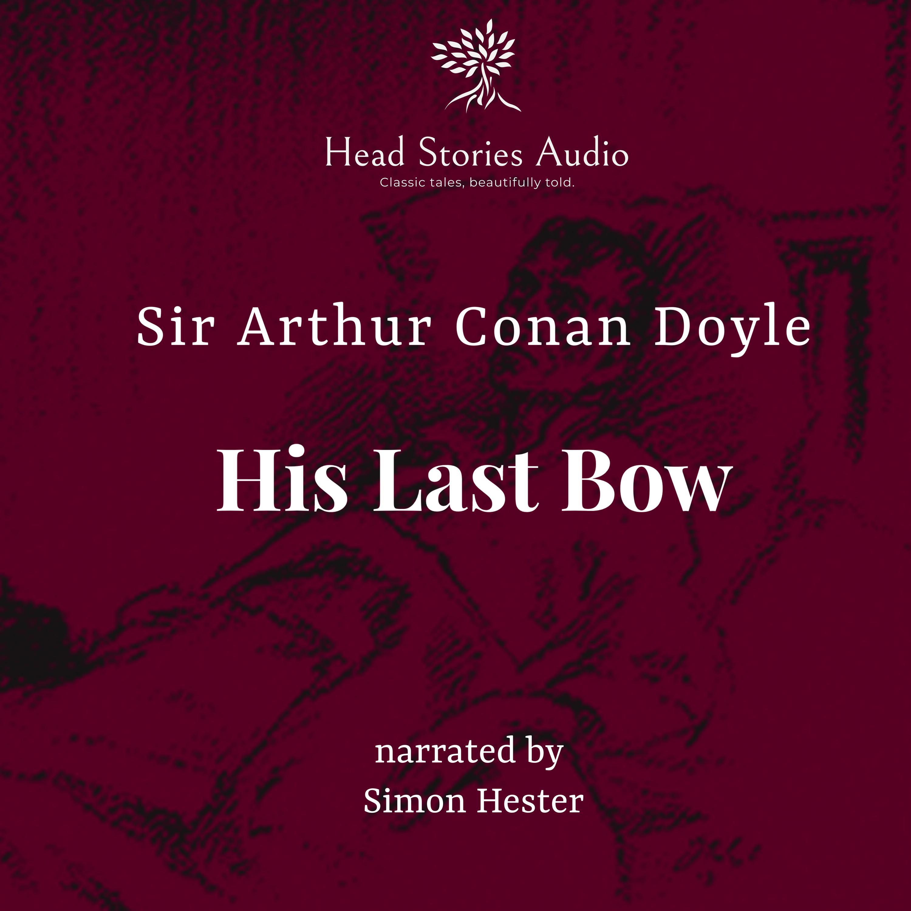 Sherlock Holmes - His Last Bow