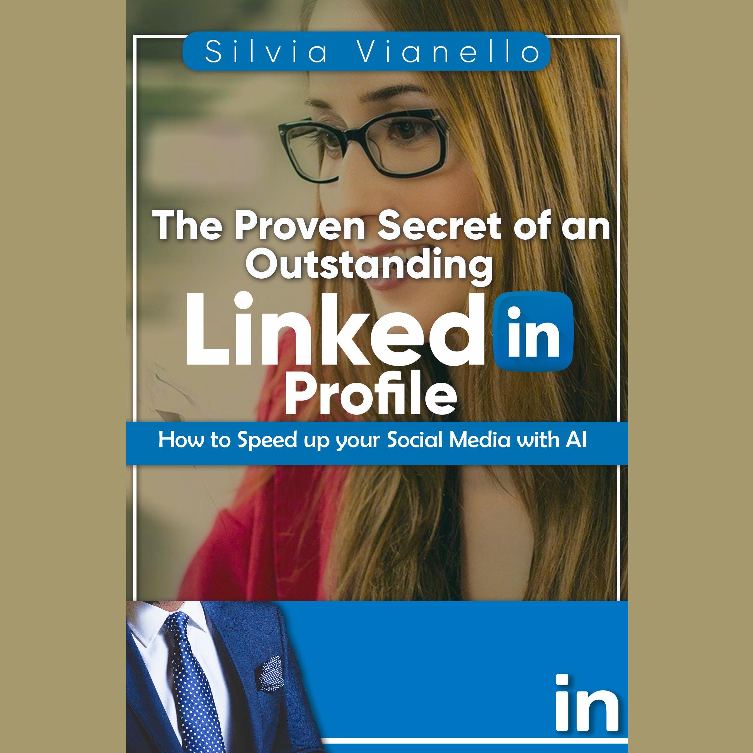 The Proven Secret of an Outstanding LinkedIn Profile