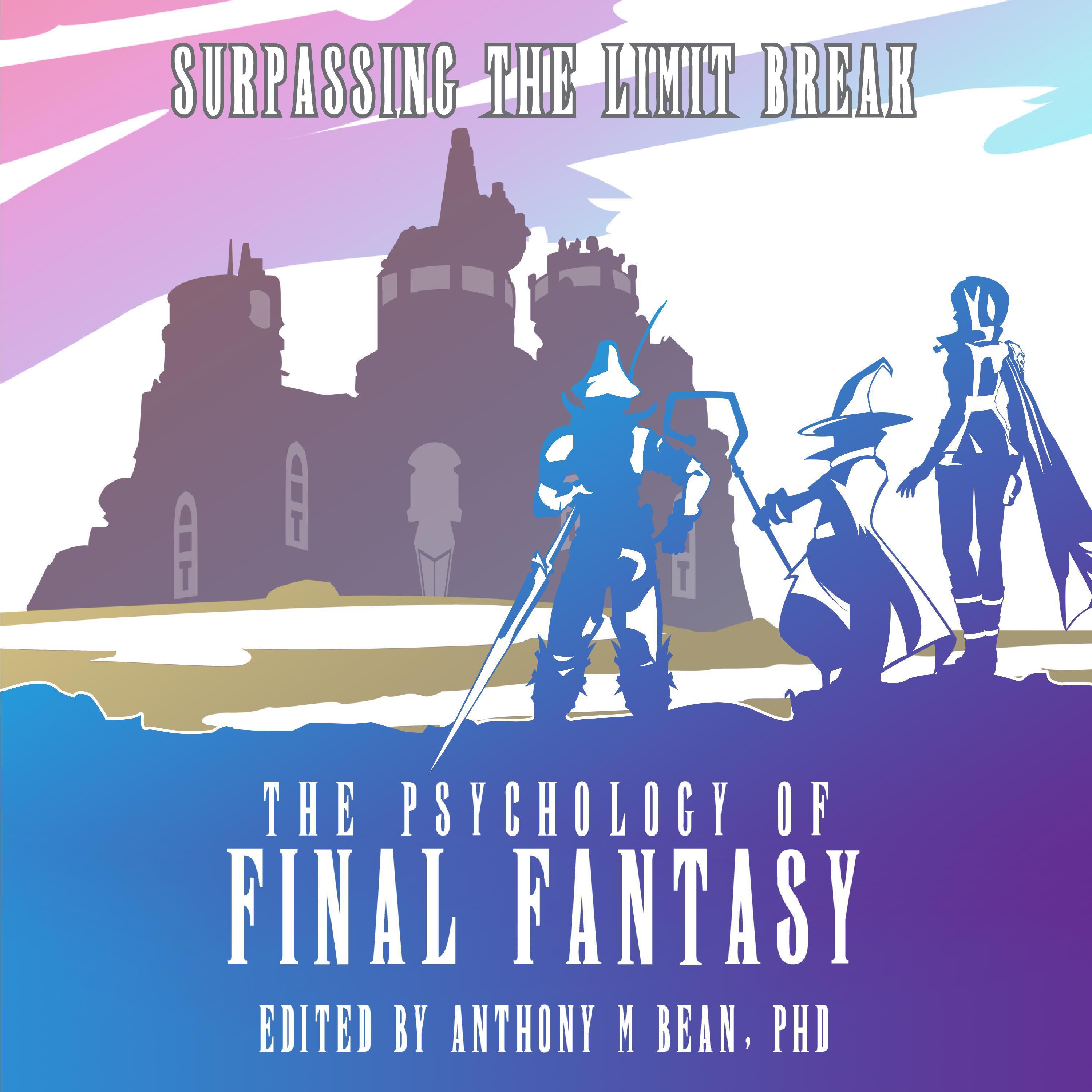 The Psychology of Final Fantasy: Surpassing The Limit Break