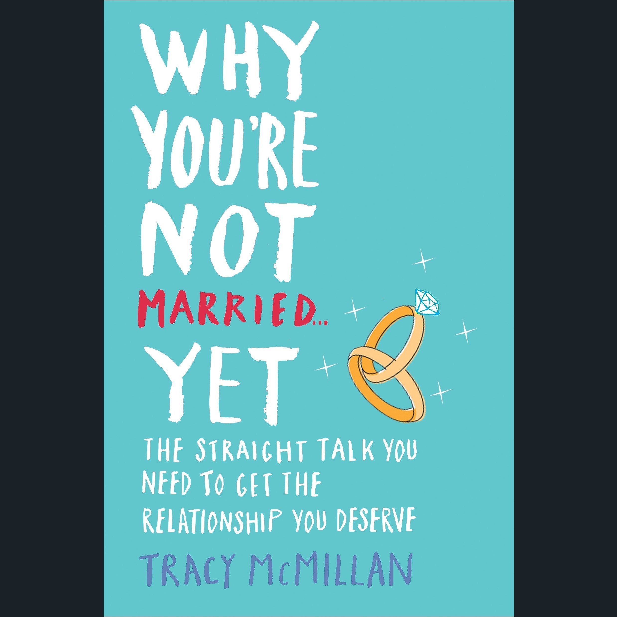 Why You're Not Married . . . Yet