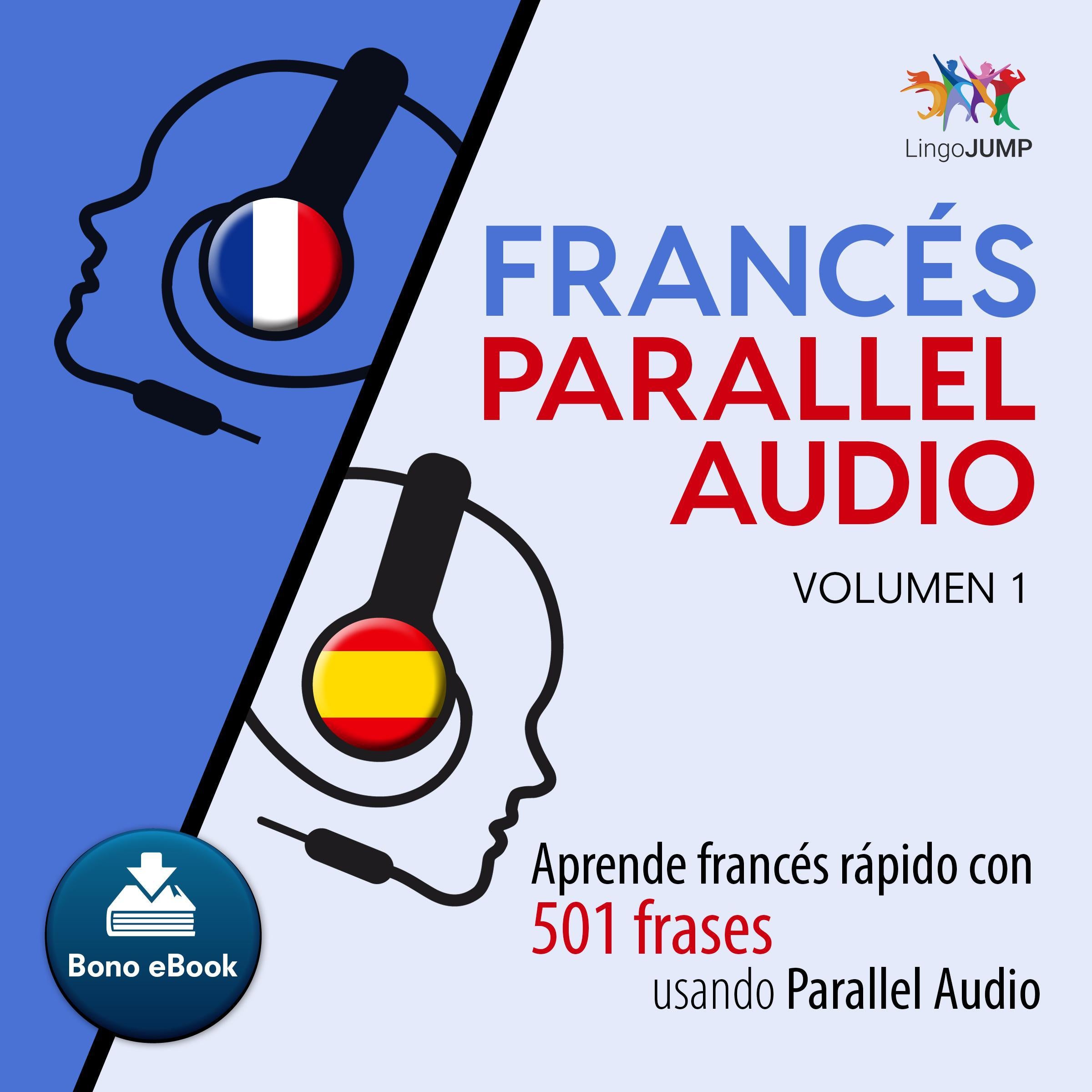 Francs Parallel Audio Aprende francs rapido con 501 frases usando Parallel Audio - Volumen 1