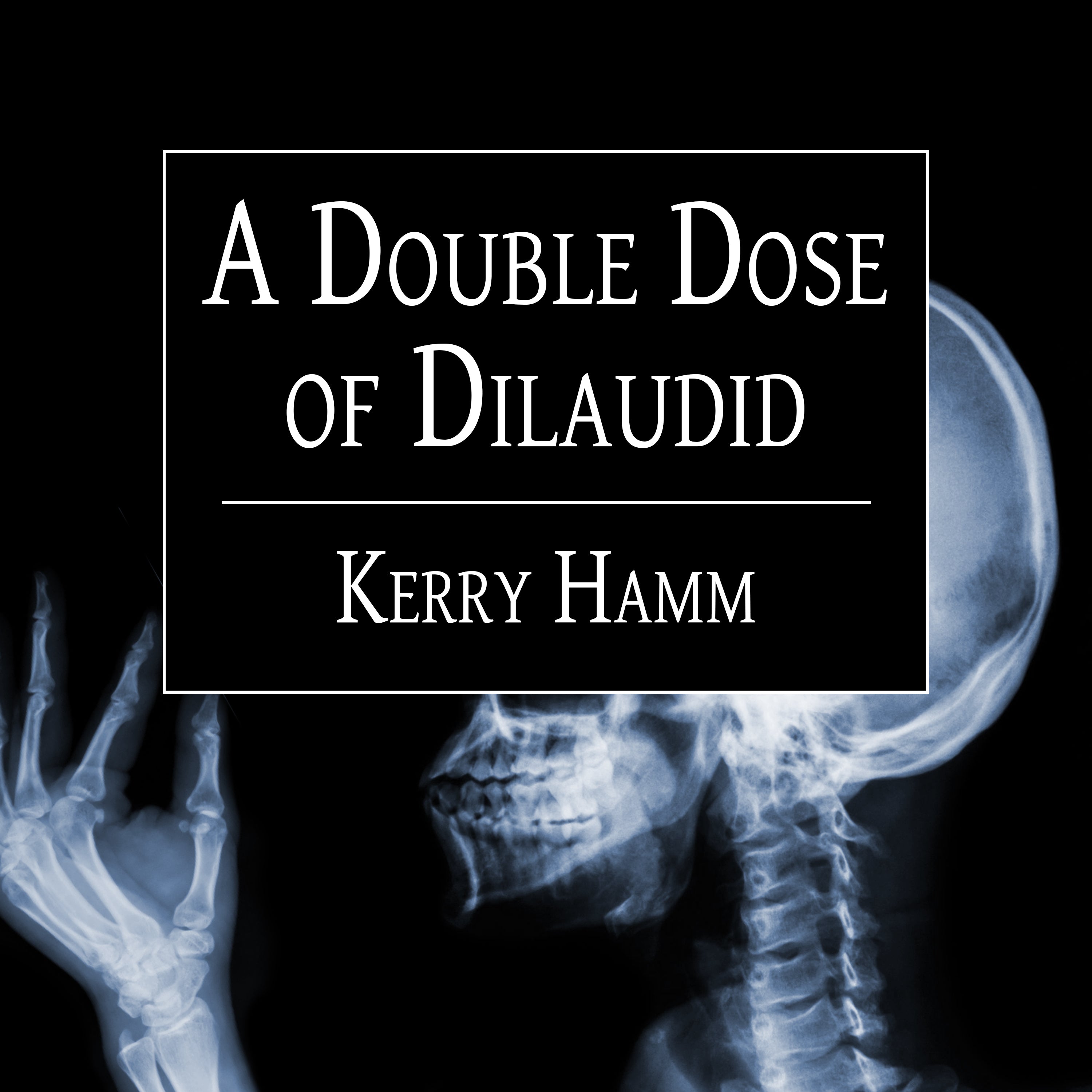 A Double Dose of Dilaudid