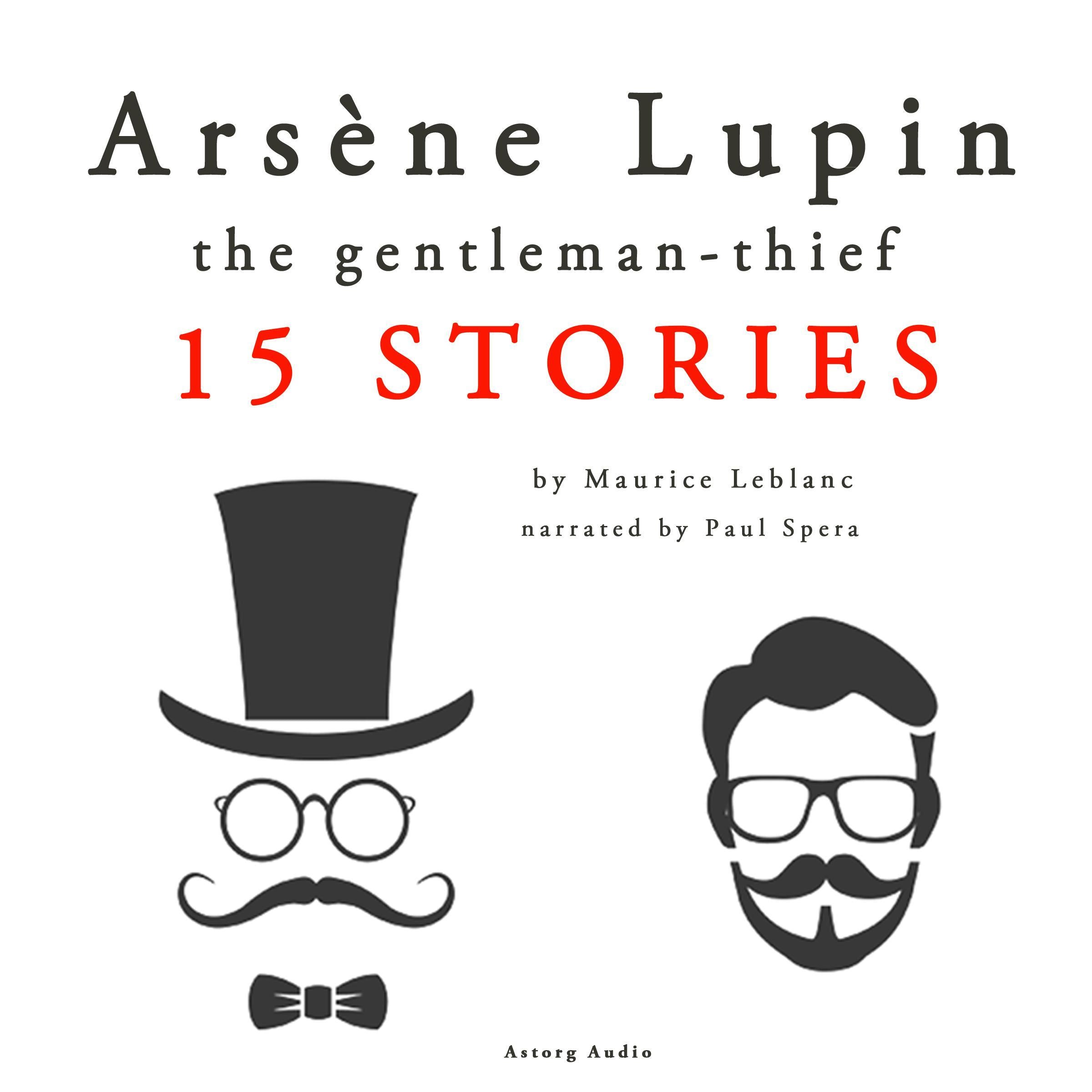 Arsène Lupin, the Gentleman-Thief : 15 Stories