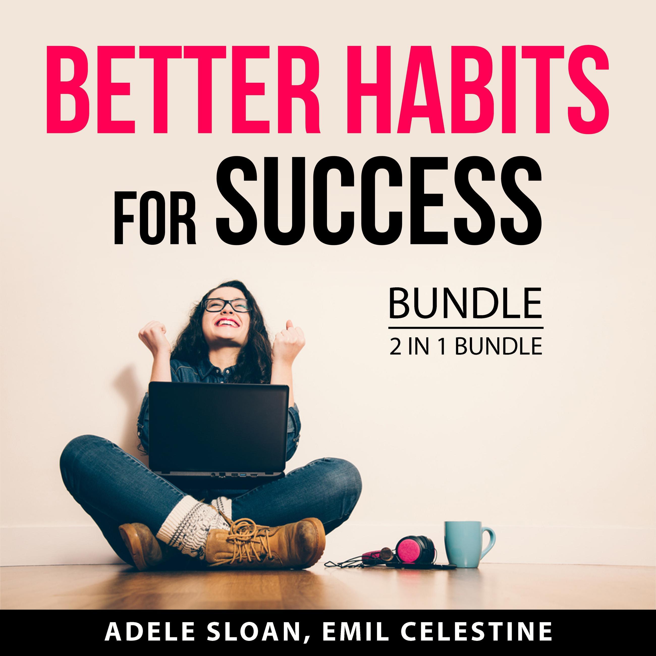 Better Habits for Success Bundle, 2 in 1 Bundle