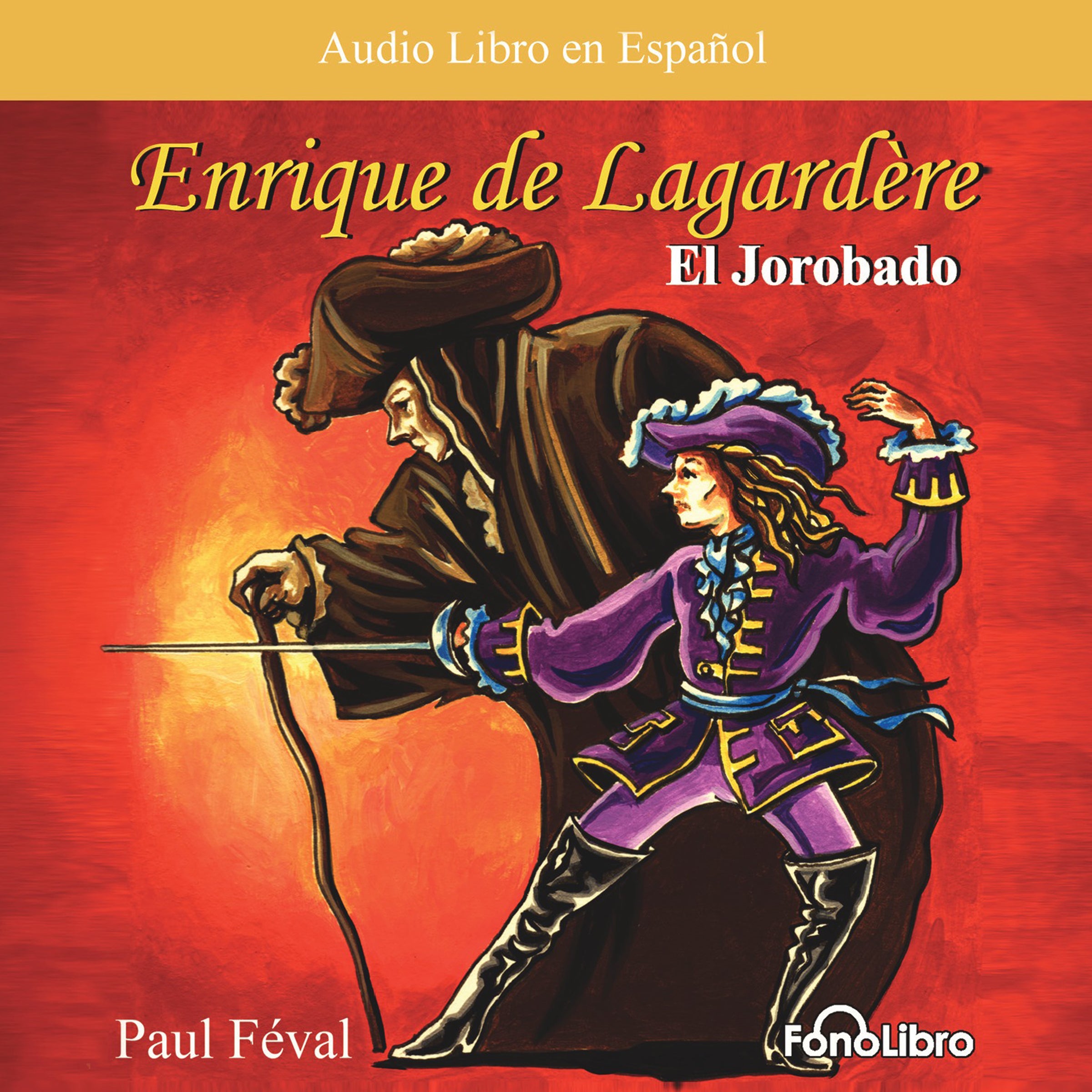 Enrique de Lagardere: El Jorobado (Enrique Lagardere: The Hunchback)