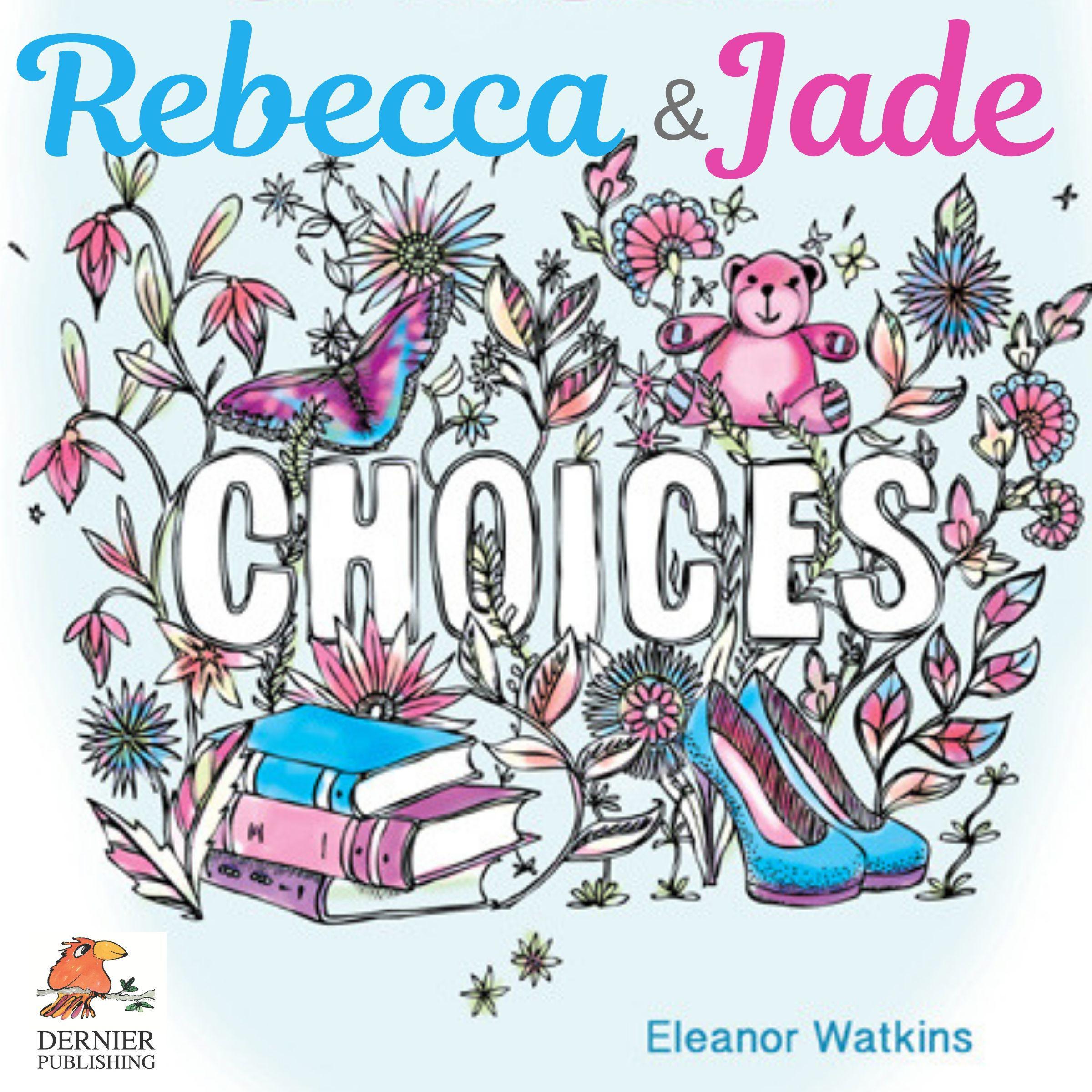 Rebecca and Jade: Choices