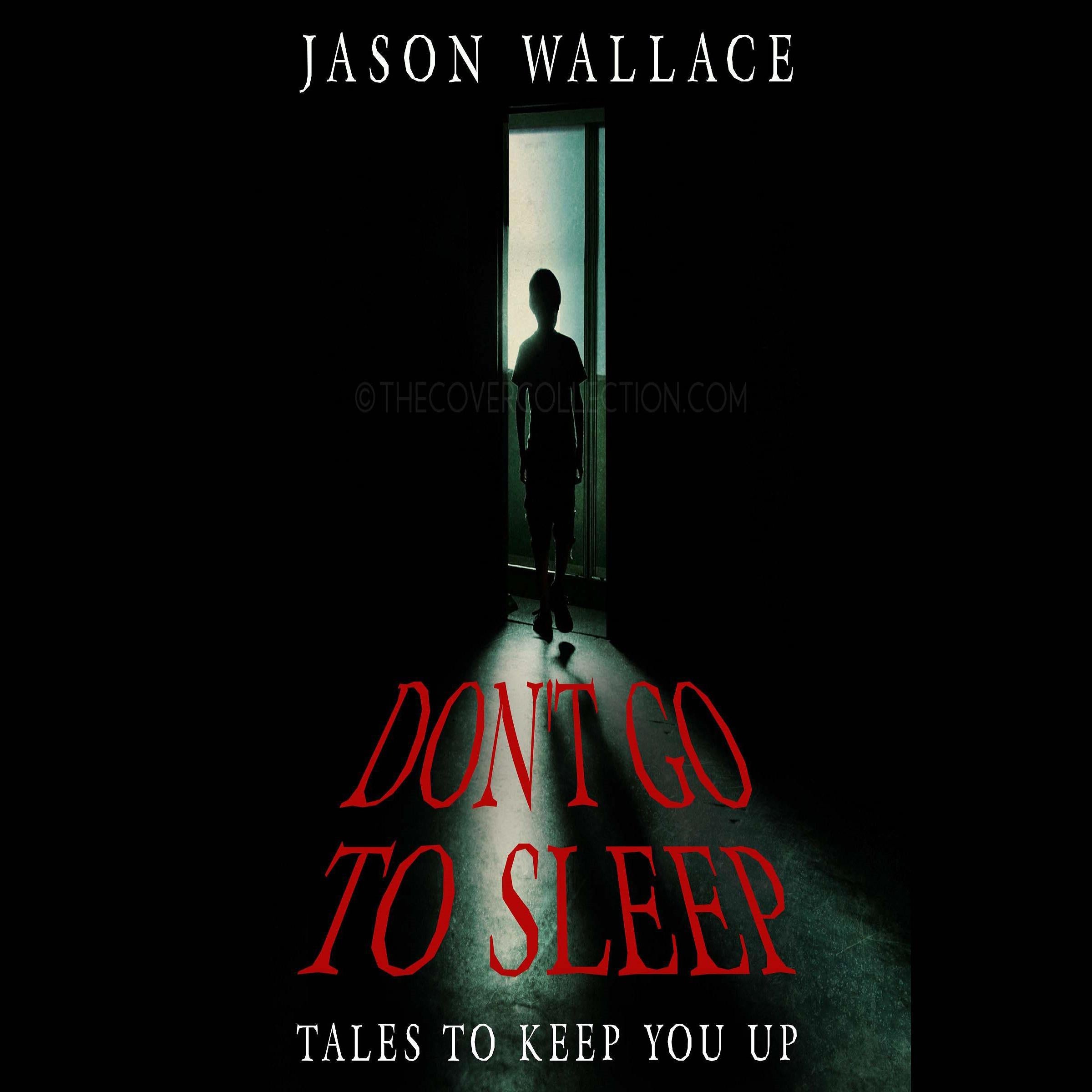 Don't Go to Sleep:Tales to Keep You UP