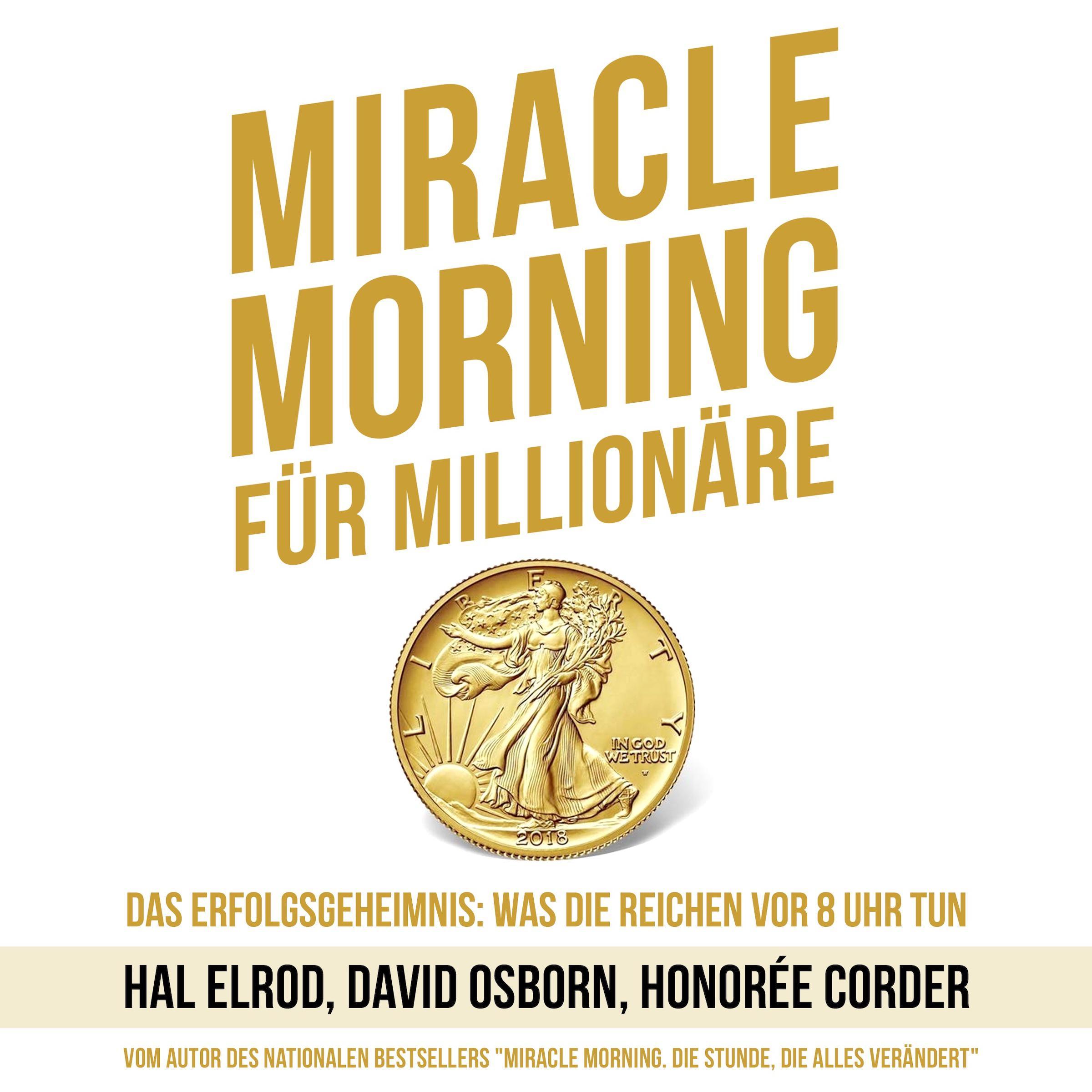 Miracle Morning für Millionäre. Das Erfolgsgeheimnis