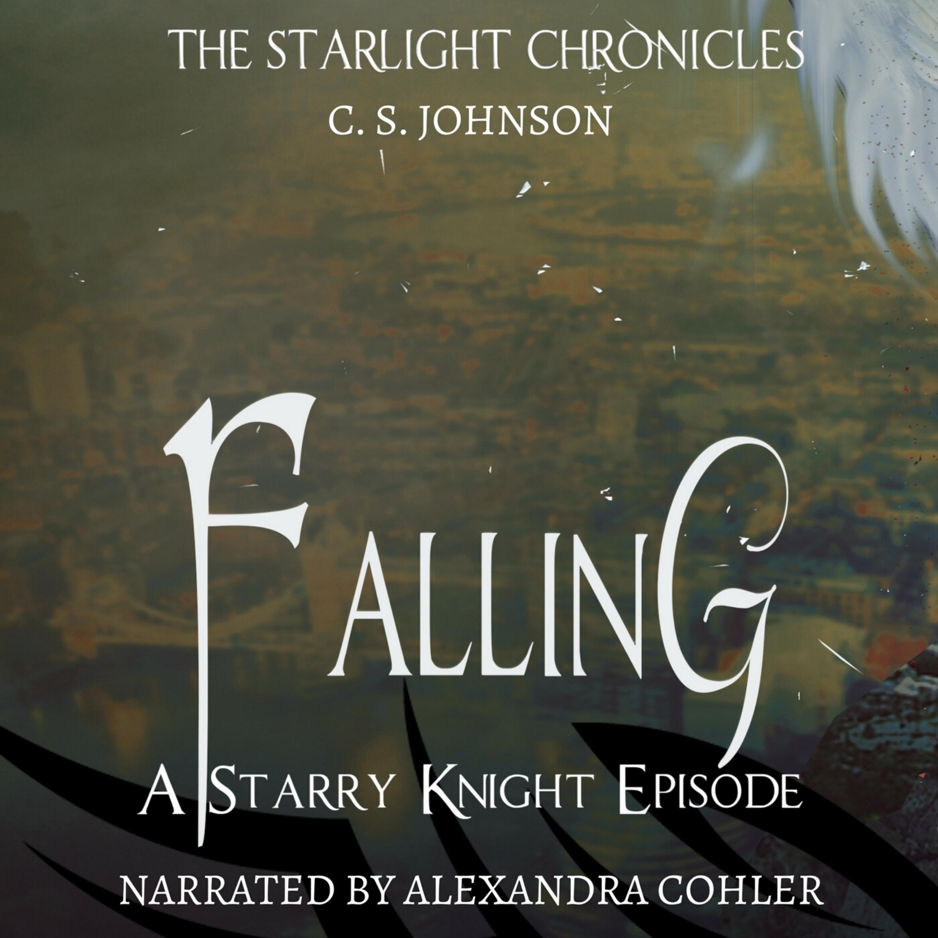 Falling: A Starry Knight Episode of the Starlight Chronicles