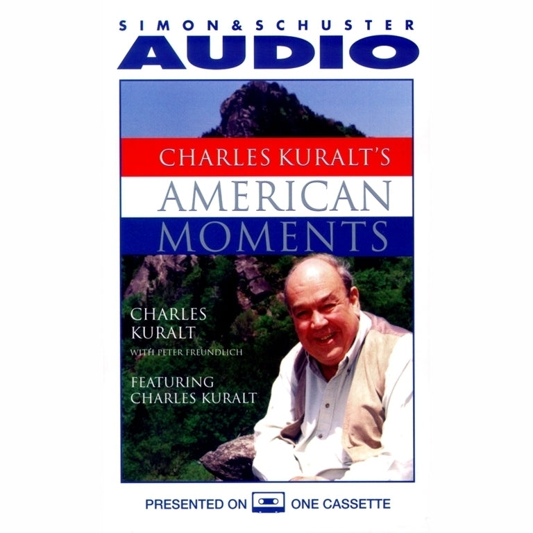 Charles Kuralt's American Moments