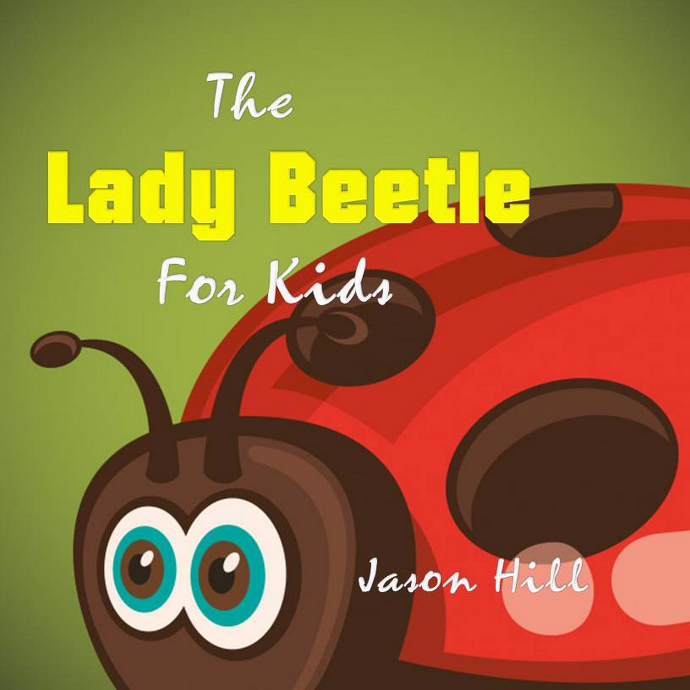 The Lady Beetle for Kids