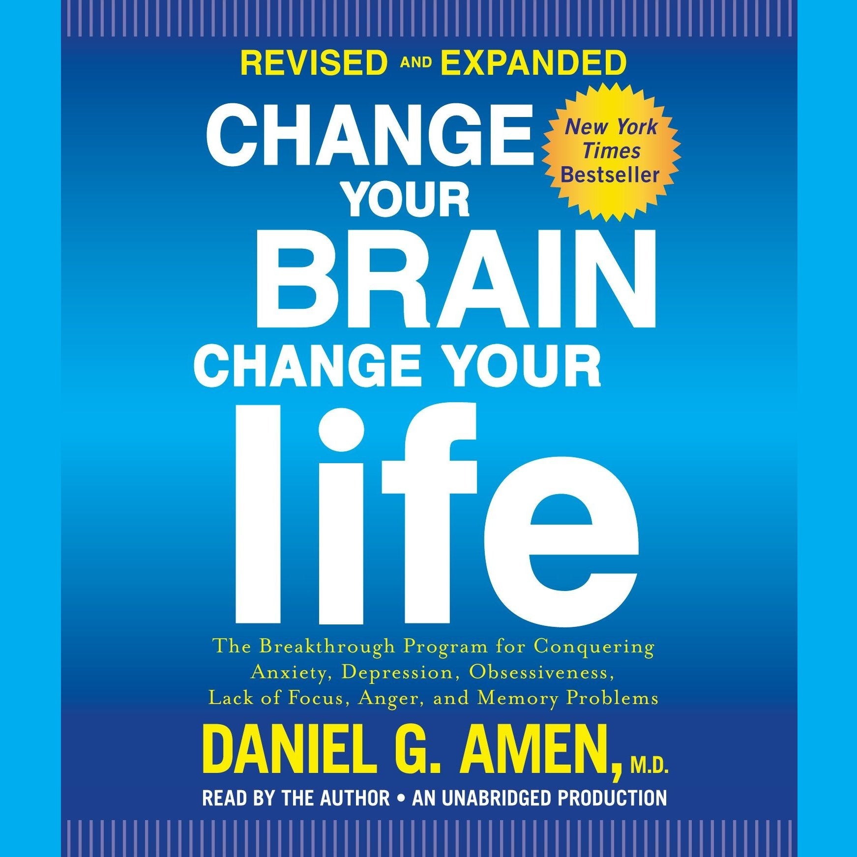 Change Your Brain, Change Your Life (Revised and Expanded)