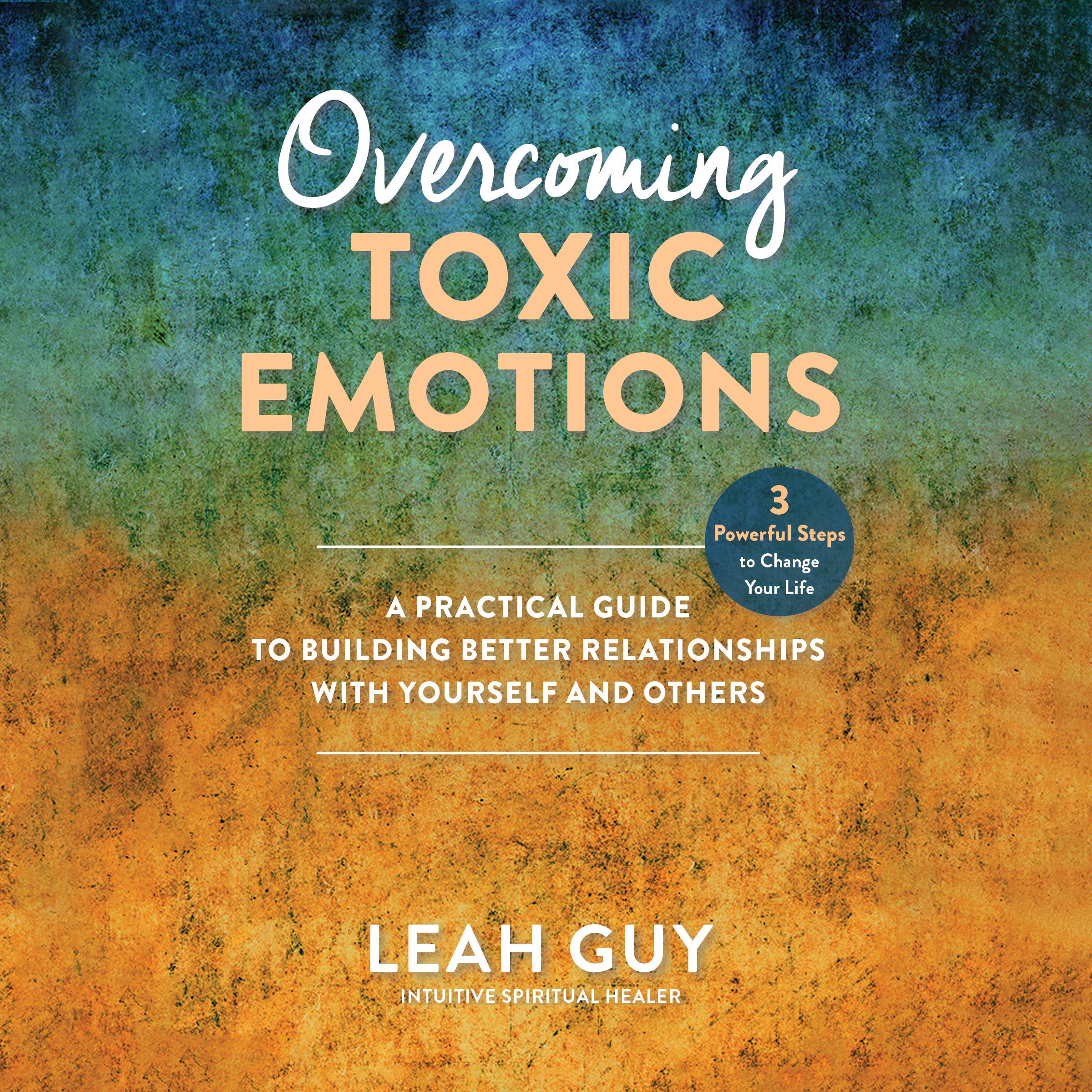 Overcoming Toxic Emotions