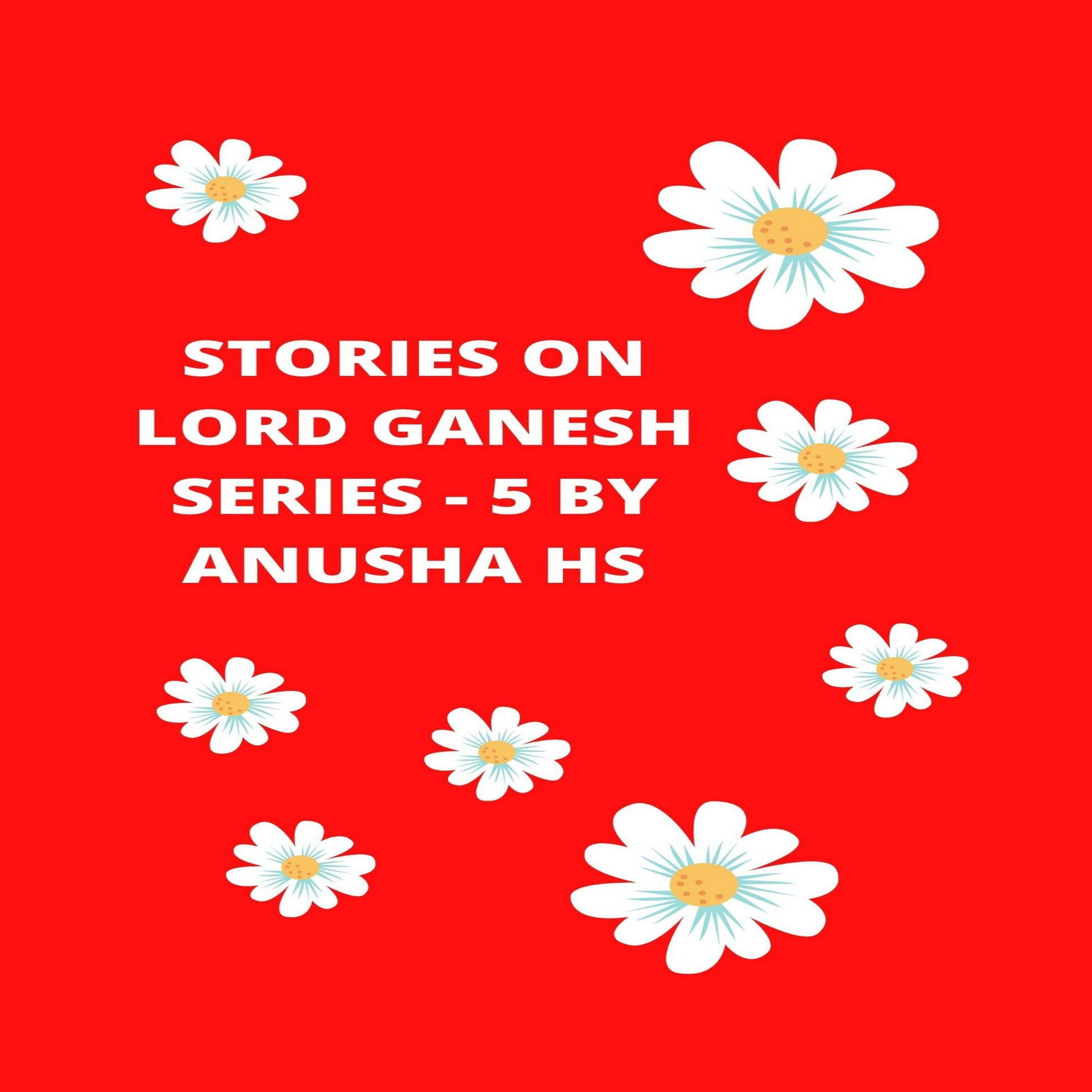Stories on lord Ganesh series -5