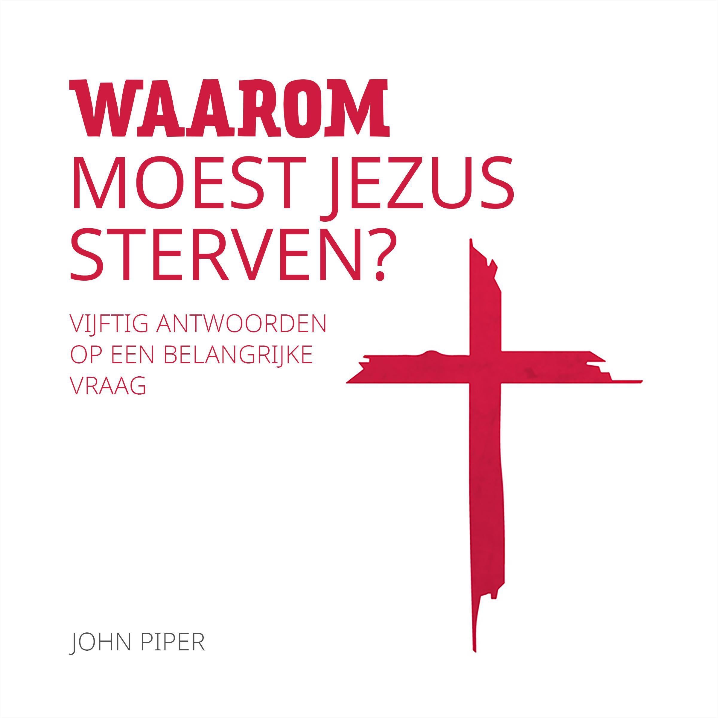 Waarom moest Jezus sterven?