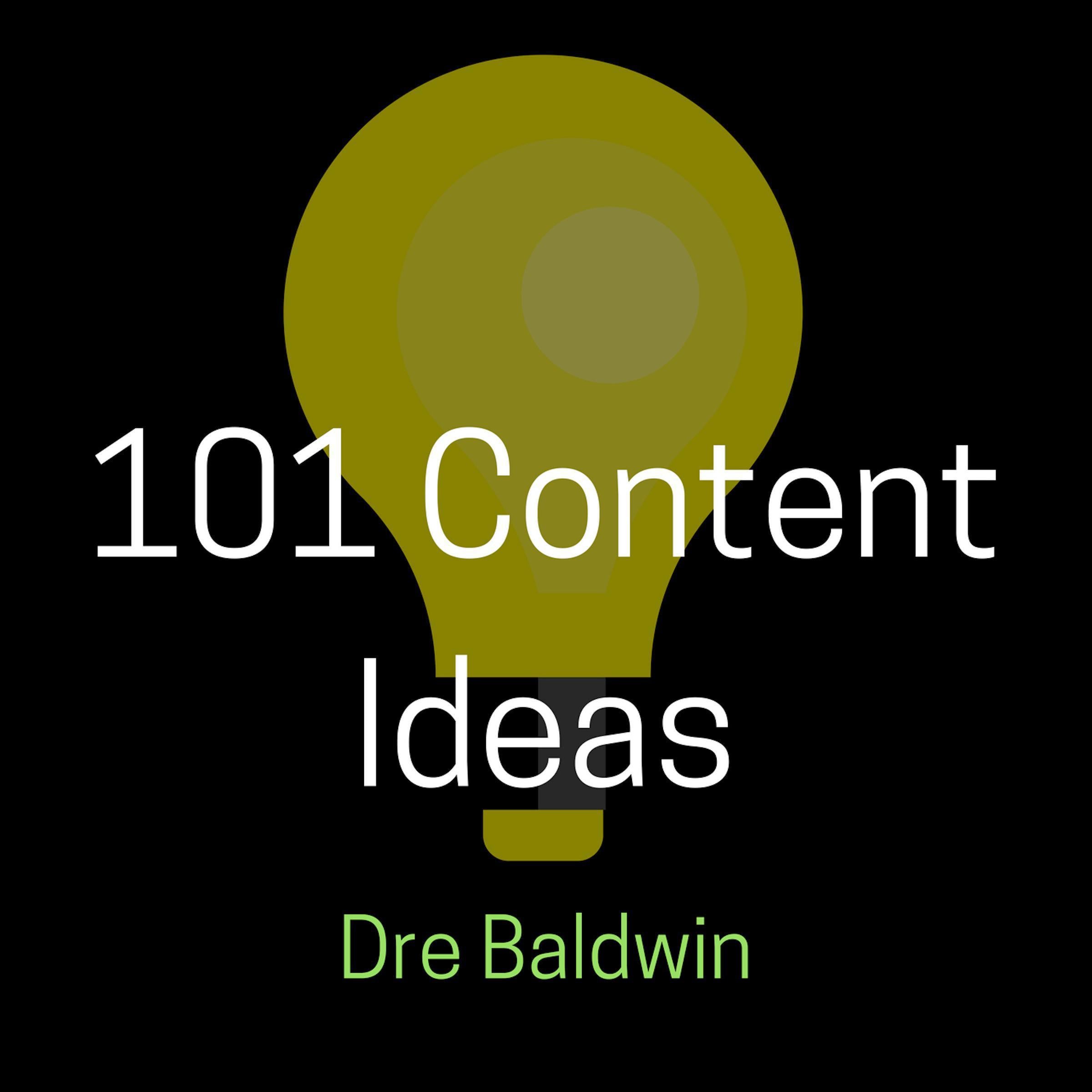 101 Content Ideas: Build Your Brand Through Creating Endless Content for Video, Audio, and Written Formats