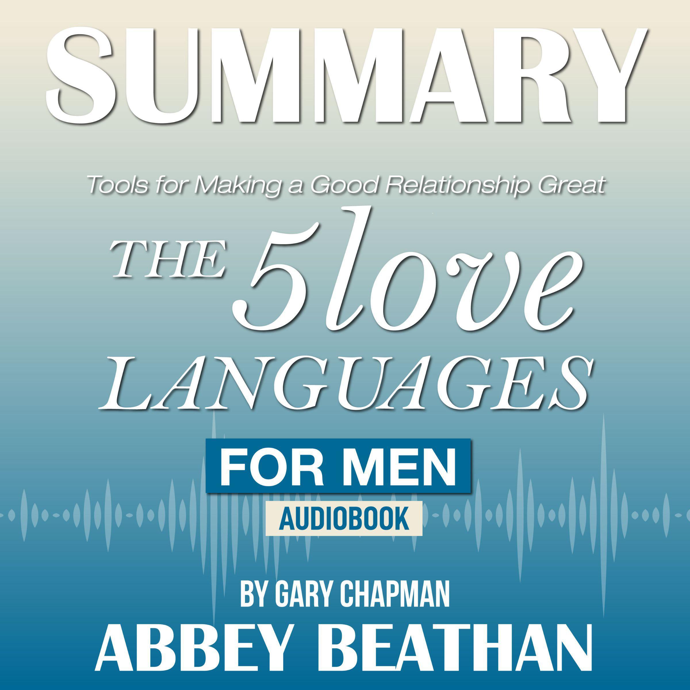 Summary of The 5 Love Languages for Men: Tools for Making a Good Relationship Great by Gary Chapman