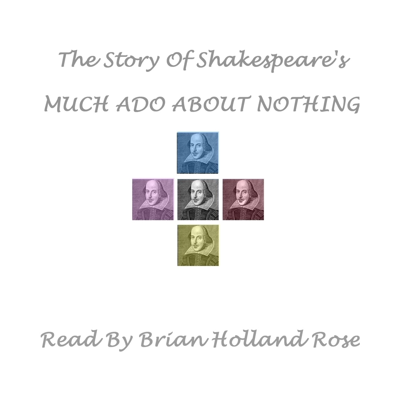 The Story of Shakespeare’s <i>Much Ado about Nothing</i>