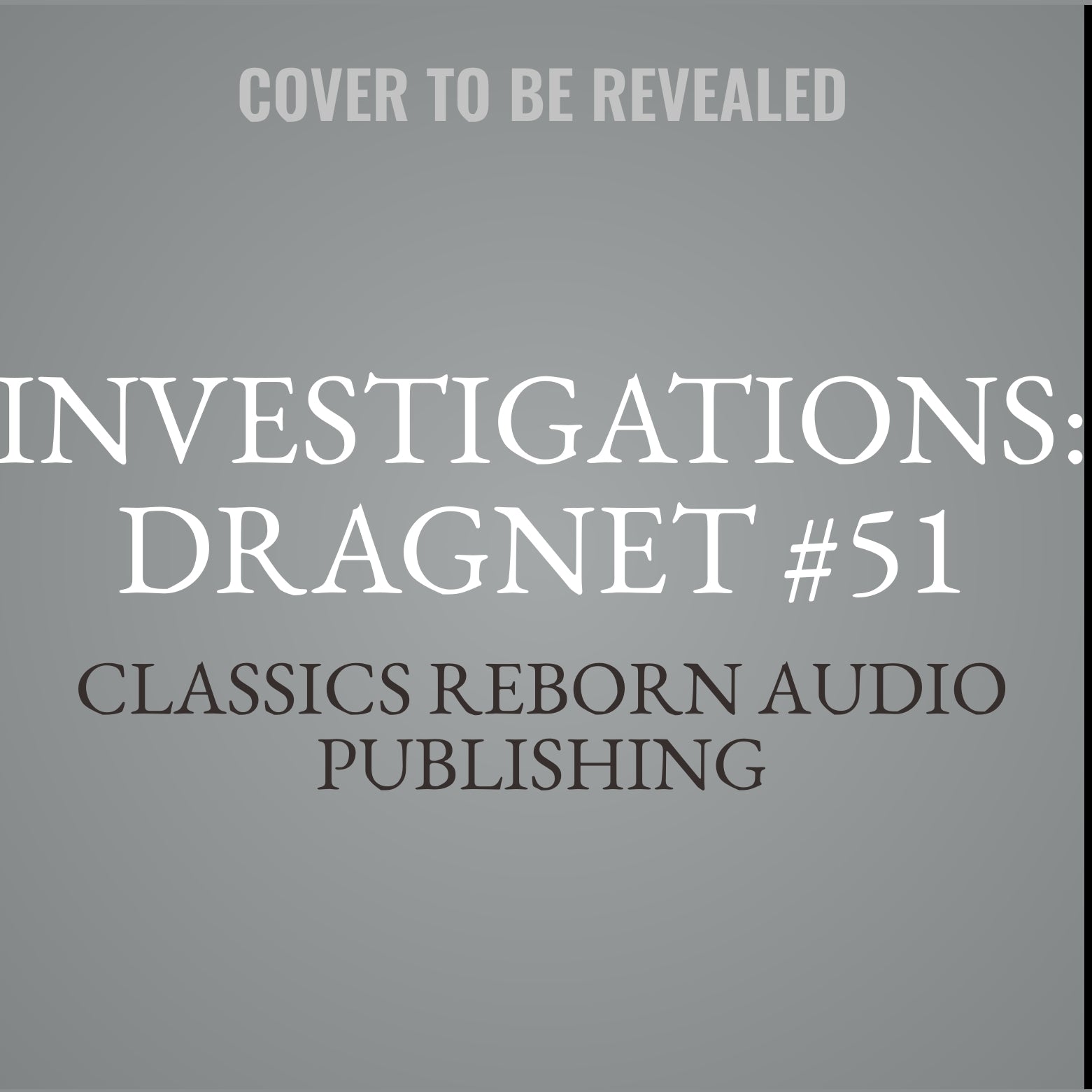 Investigations: Dragnet #51