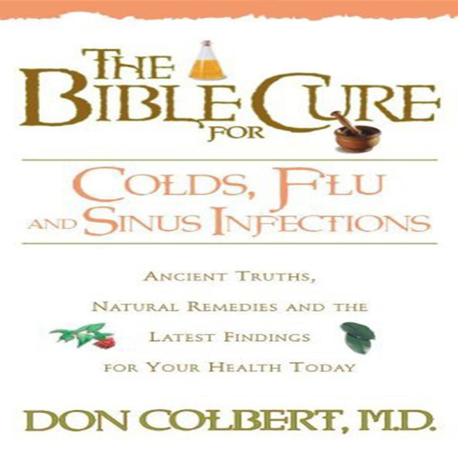 The Bible Cure for Colds, Flu, and Sinus Infections