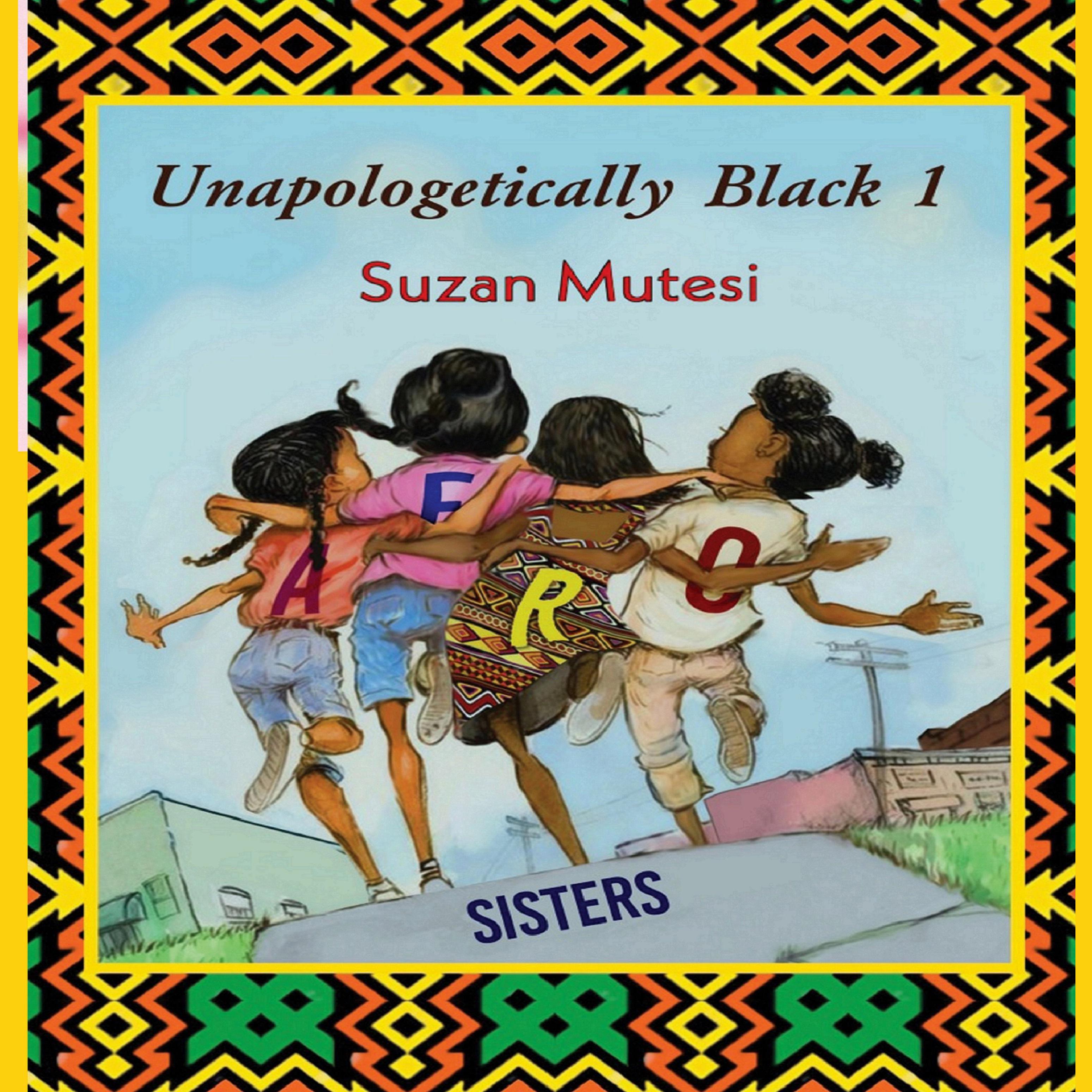 Unapologetically Black 1: Afro Sisters