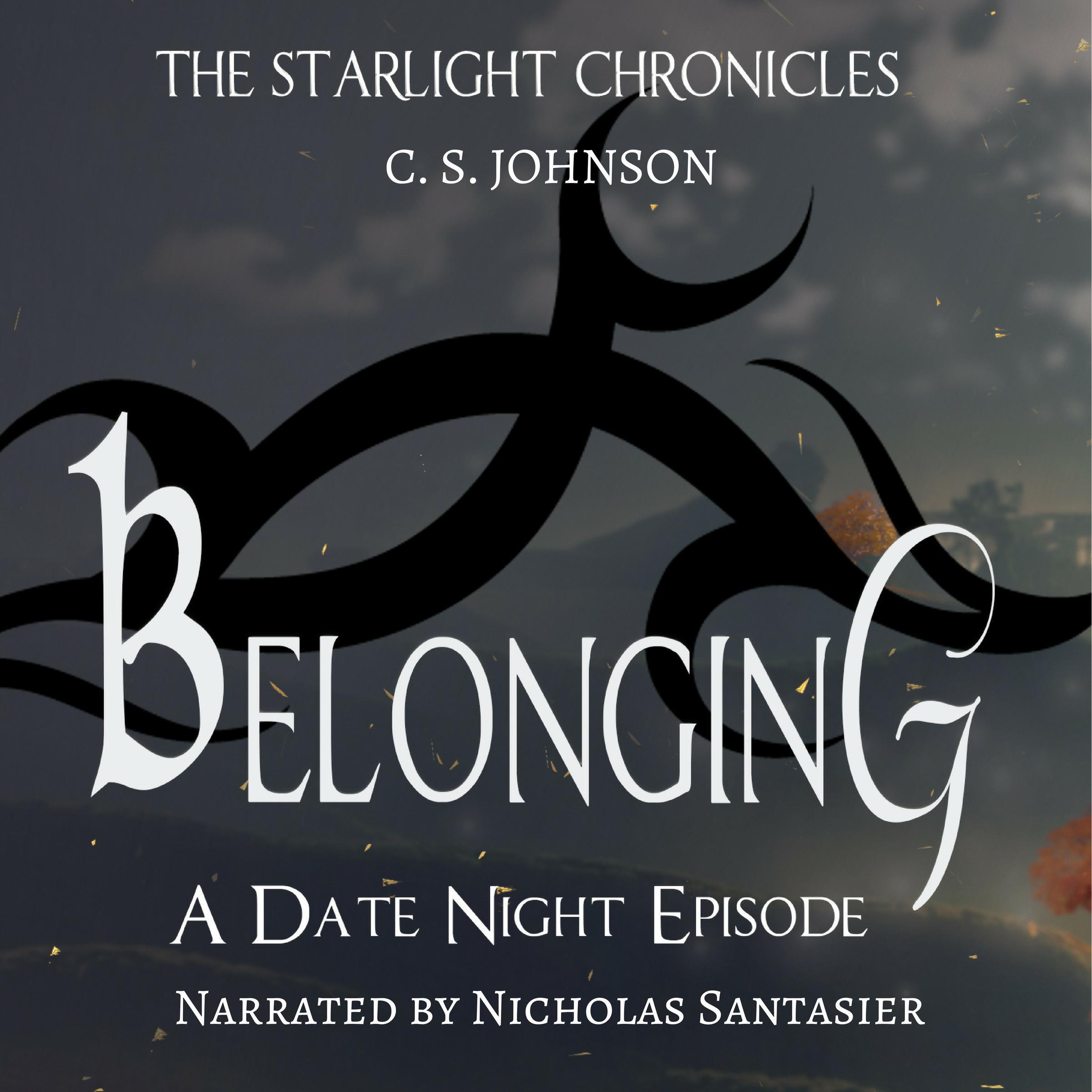 Belonging: A Date Night Episode of the Starlight Chronicles