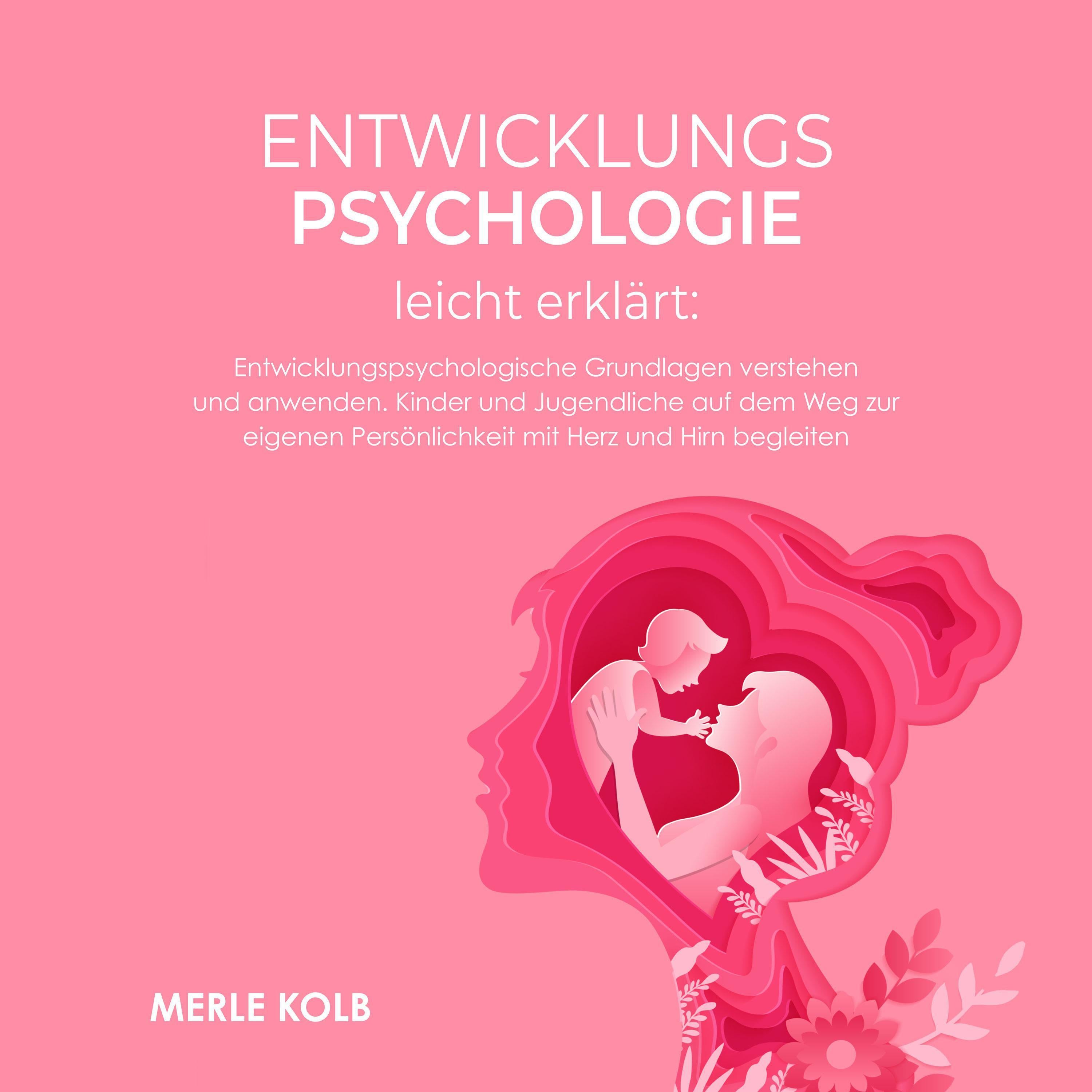 Entwicklungspsychologie leicht erklärt