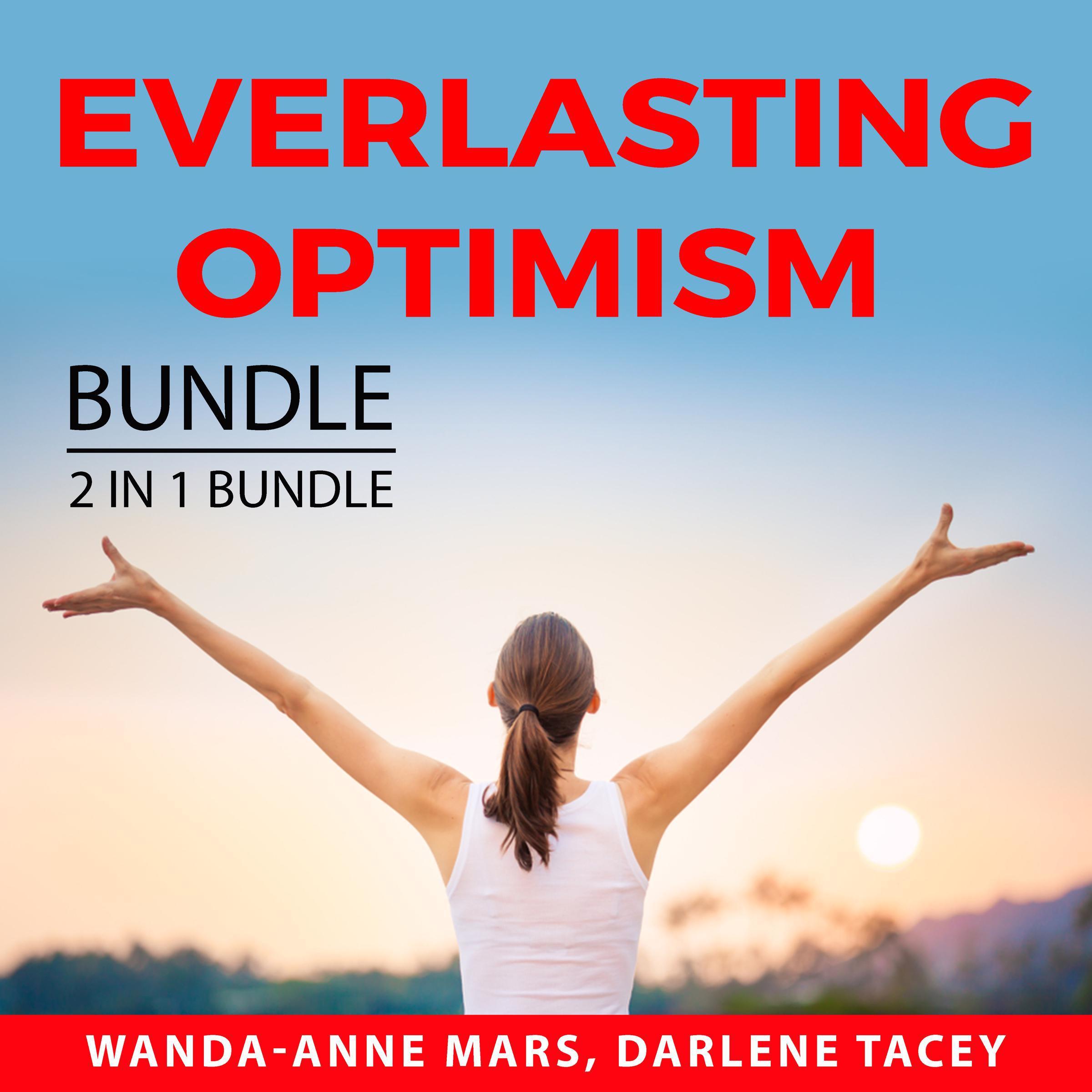 Everlasting Optimism Bundle, 2 IN 1 Bundle: Never Broken and Embrace Optimism