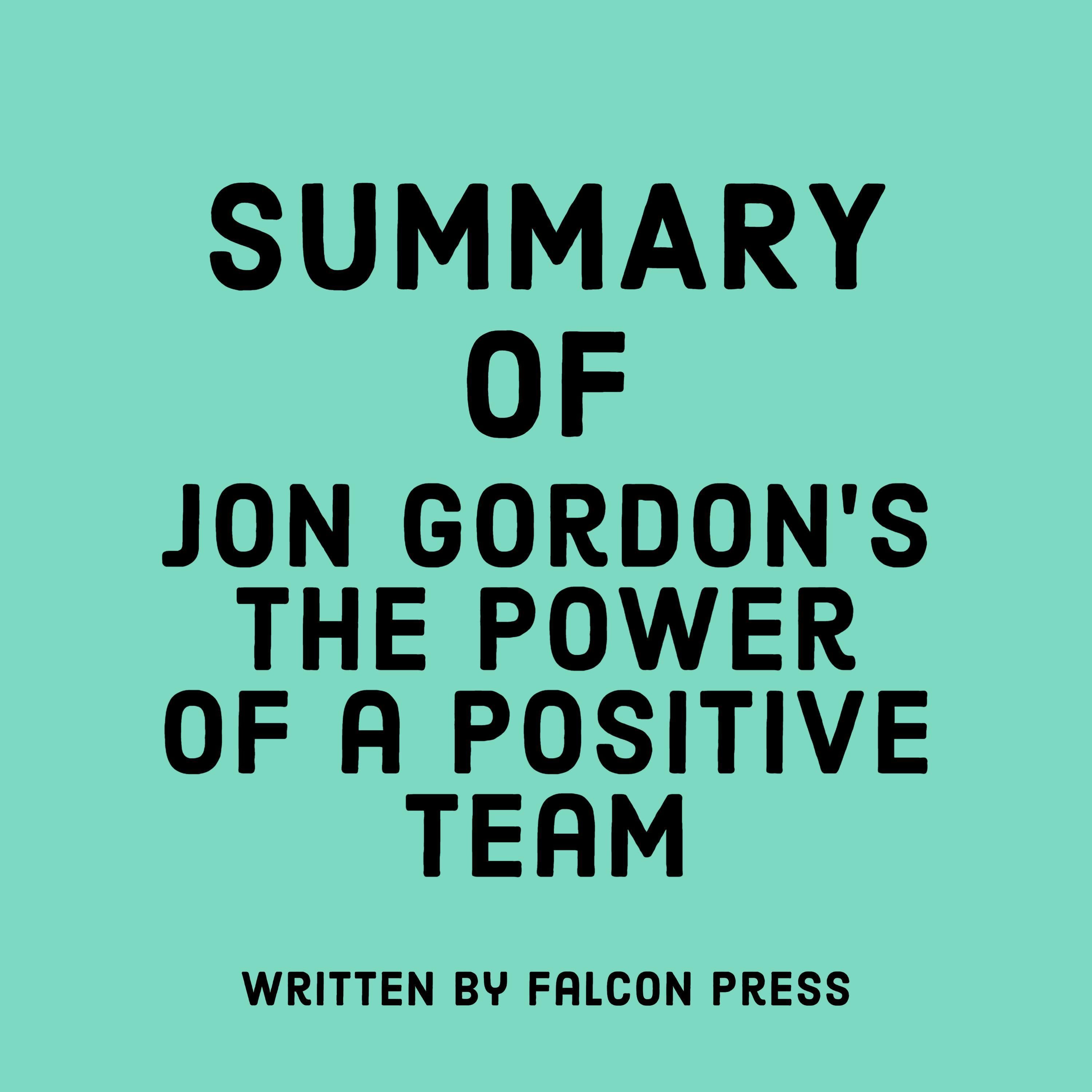 Summary of Jon Gordon’s The Power of a Positive Team