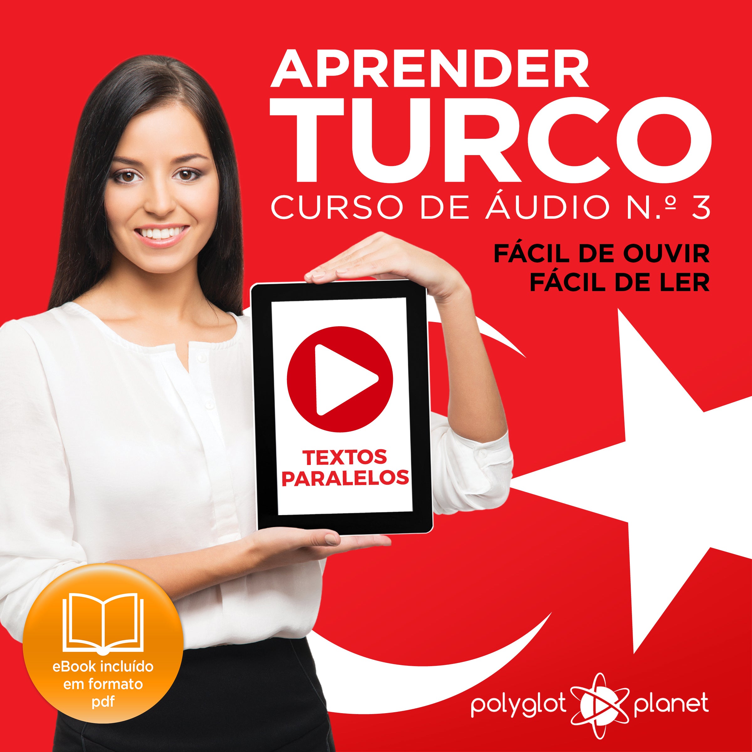 Aprender Turco - Textos Paralelos - Fácil de ouvir - Fácil de ler: CURSO DE ÁUDIO DE TURCO N.º 3 - Aprender Turco - Aprenda com Áudio