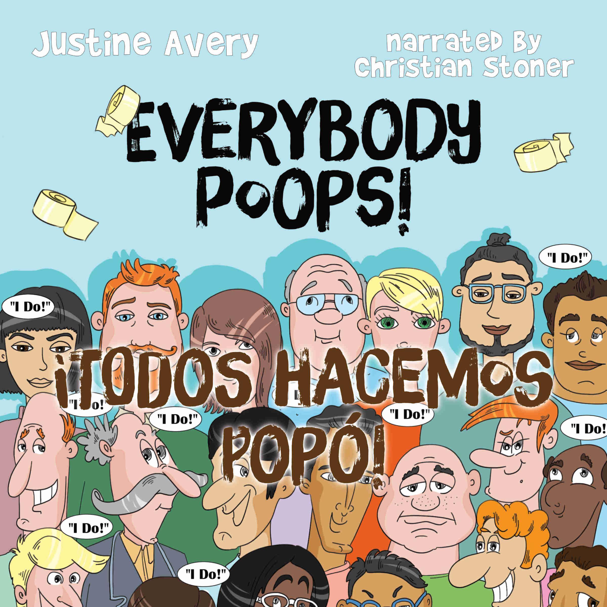 Everybody Poops! / ¡Todos hacemos popó!