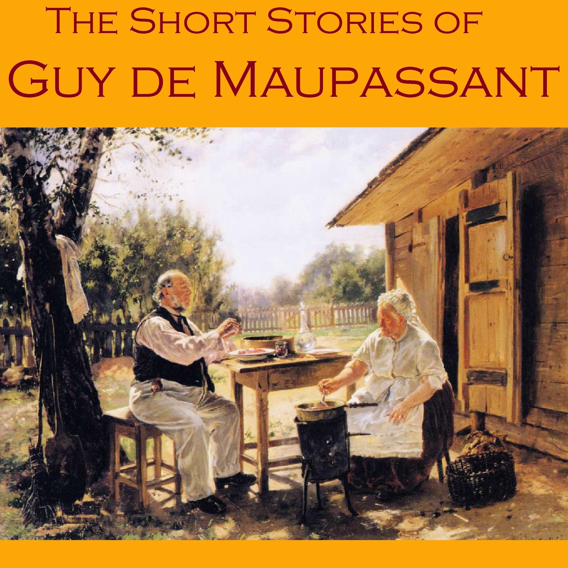 The Short Stories of Guy de Maupassant