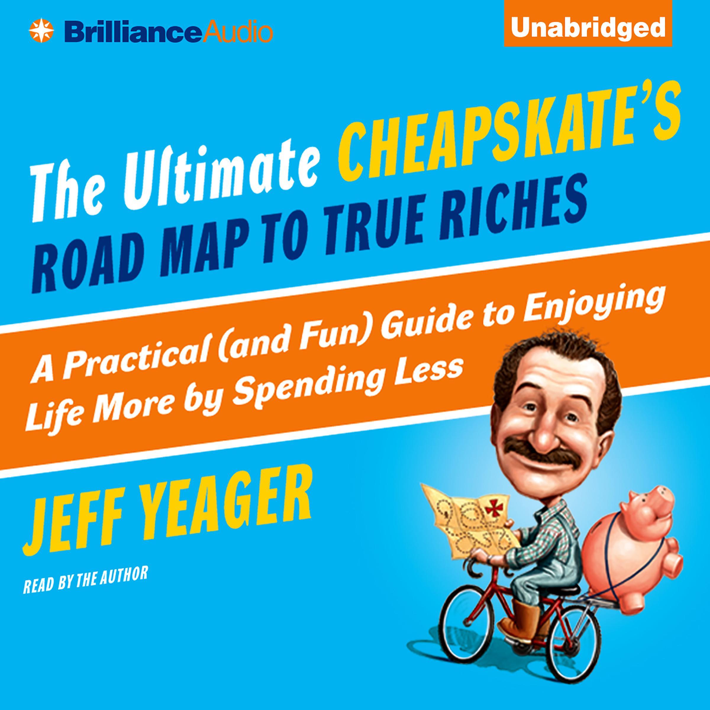 The Ultimate Cheapskate’s Road Map to True Riches