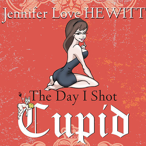 The Day I Shot Cupid