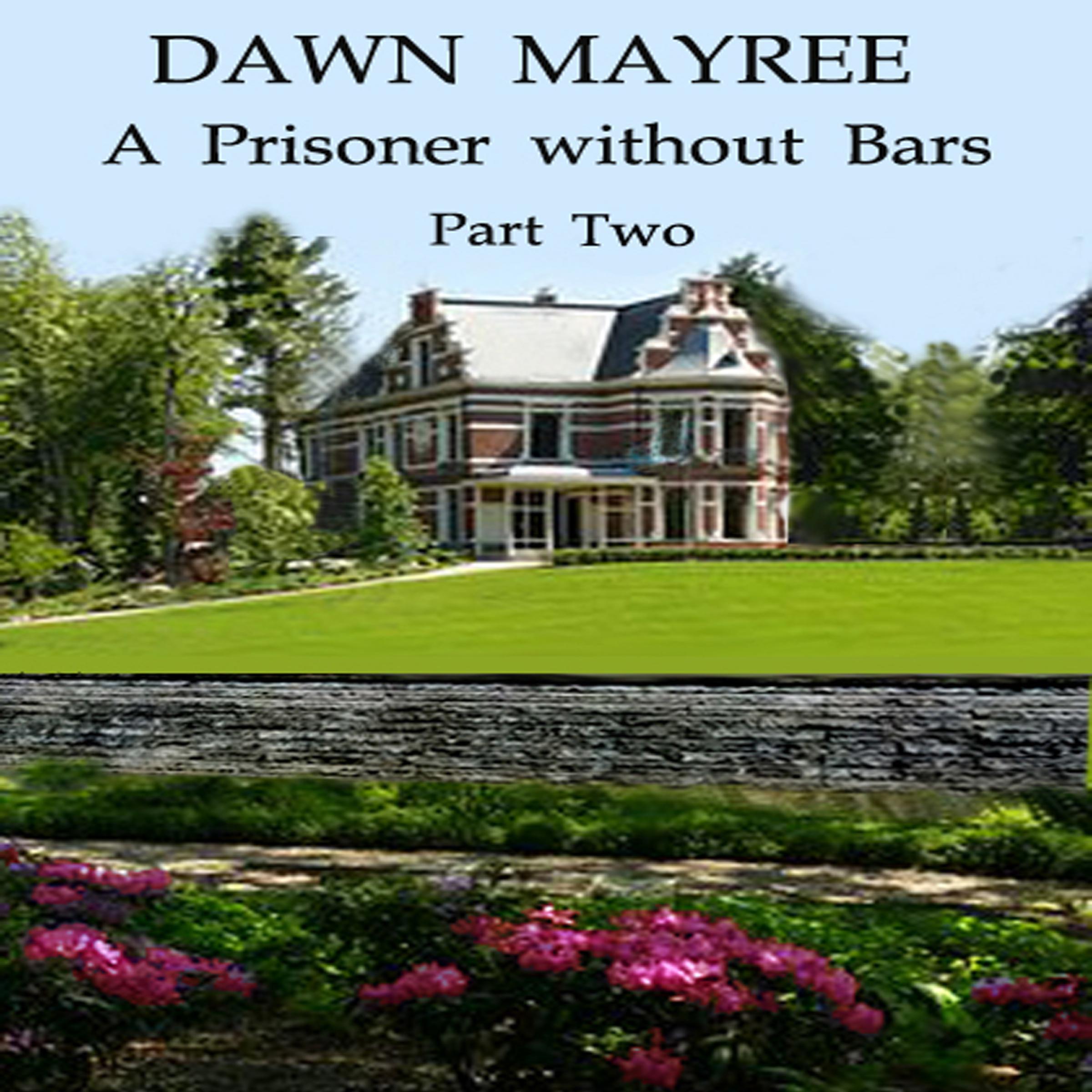 A Prisoner without Bars Part Two