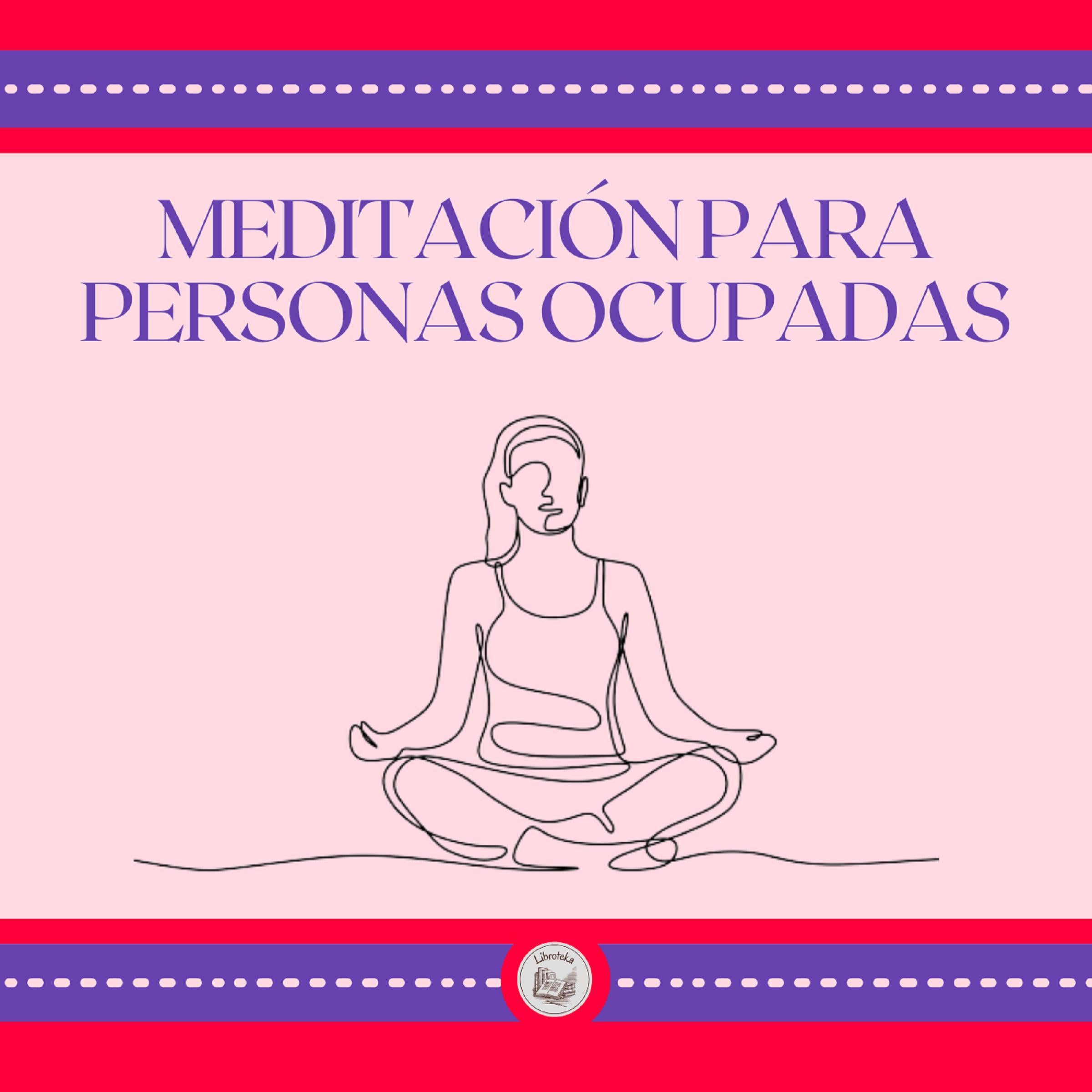 Meditación para personas ocupadas