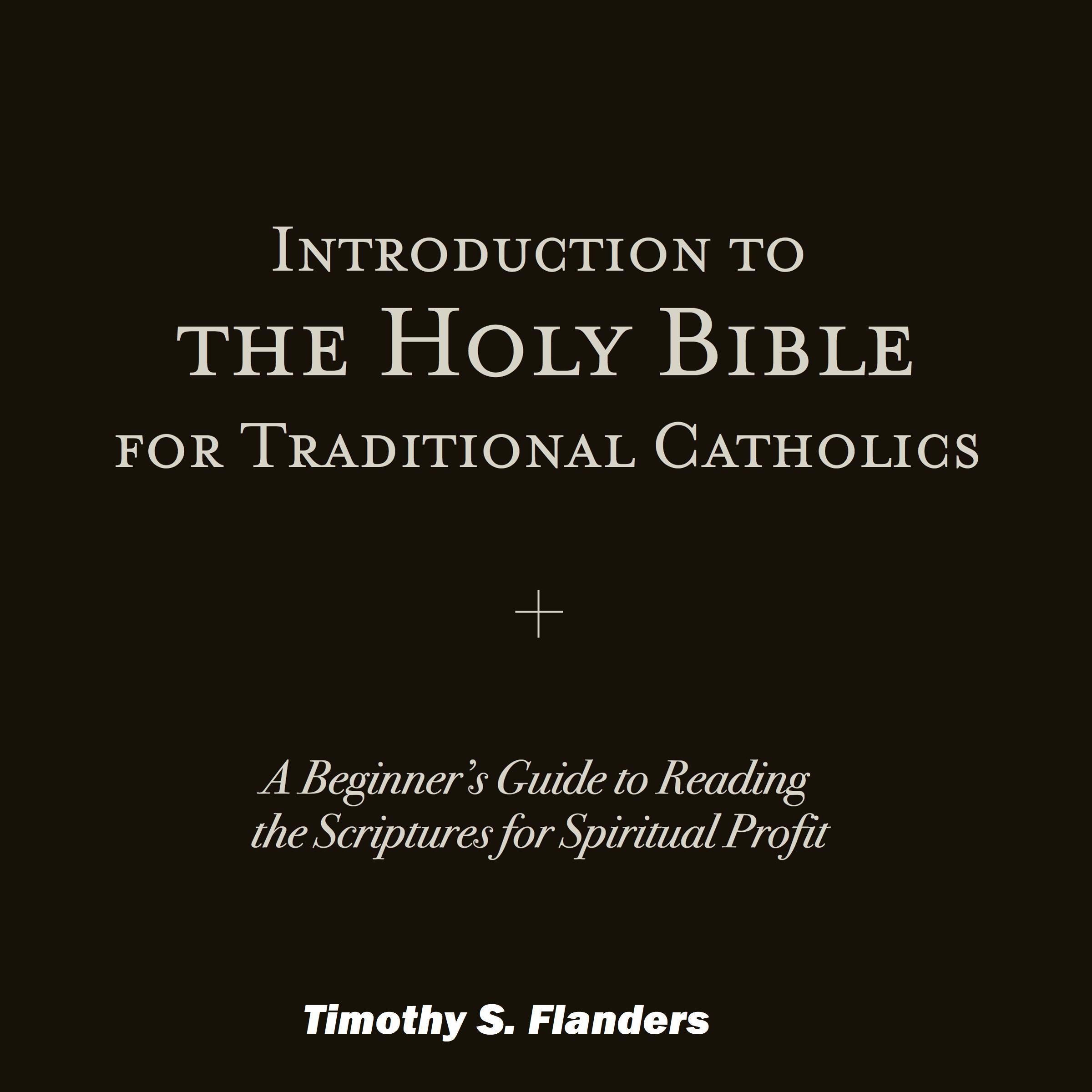 Introduction to the Holy Bible for Traditional Catholics