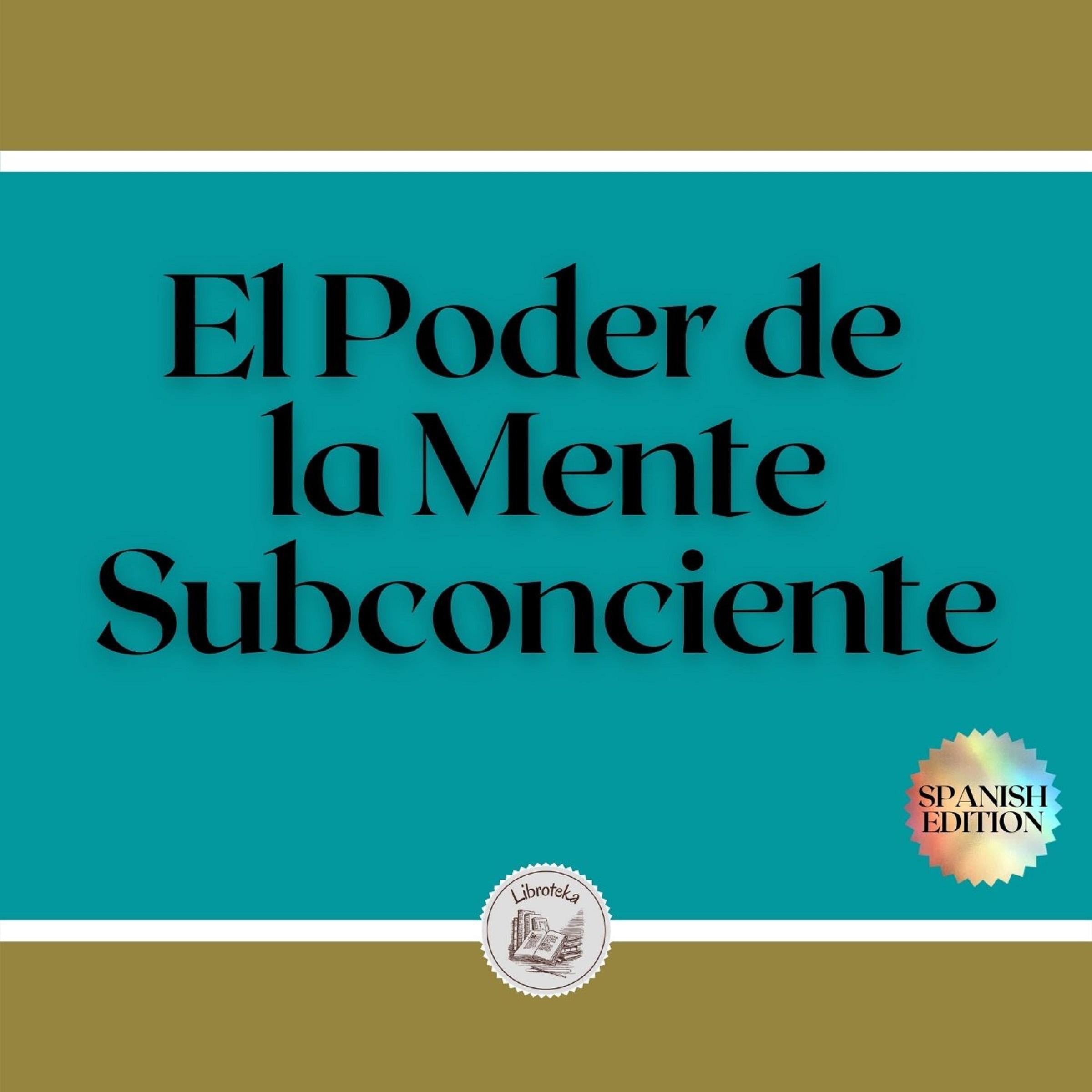 El Poder de la Mente Subconciente