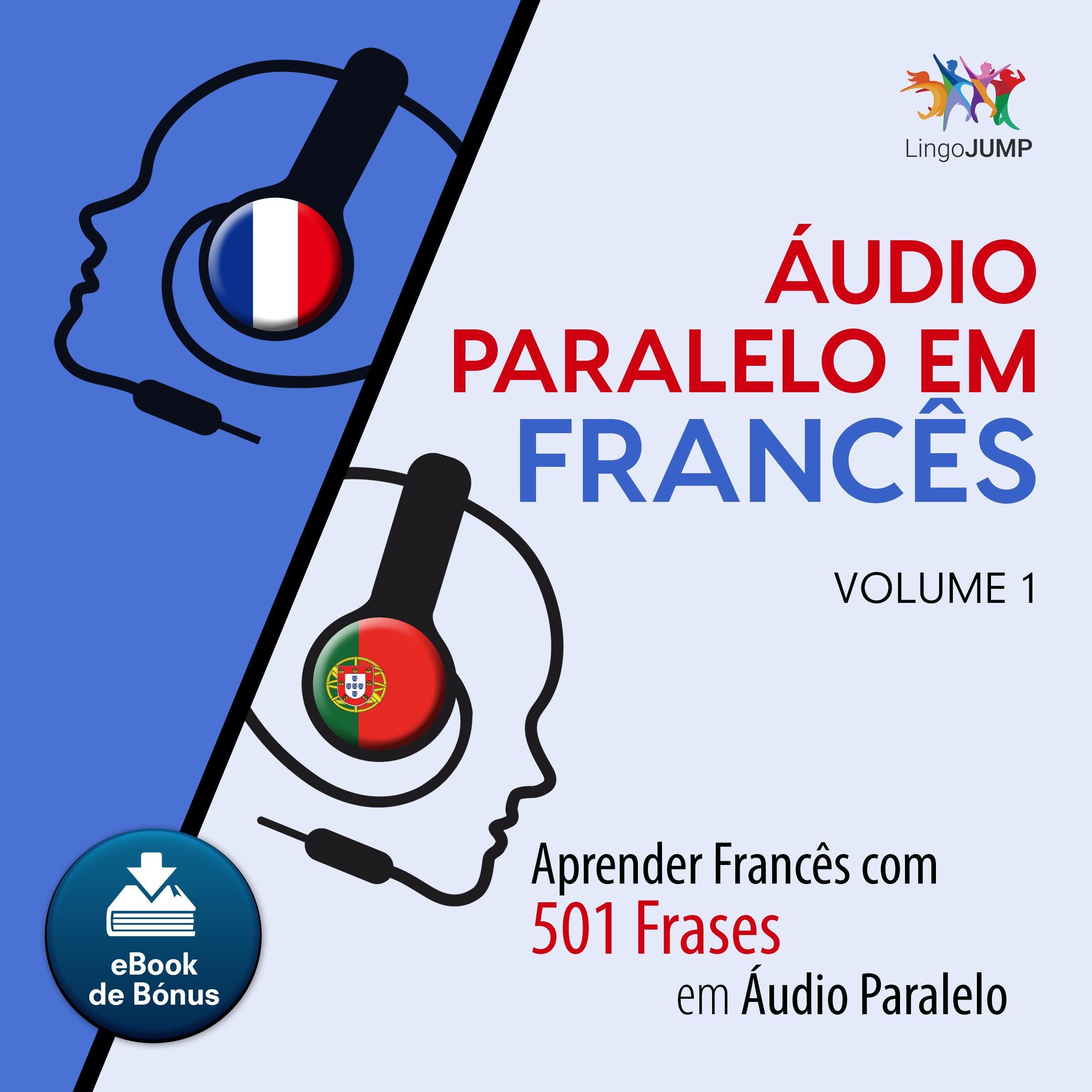 Audio Paralelo em Francs - Aprender Francs com 501 Frases em udio Paralelo - Volume 1