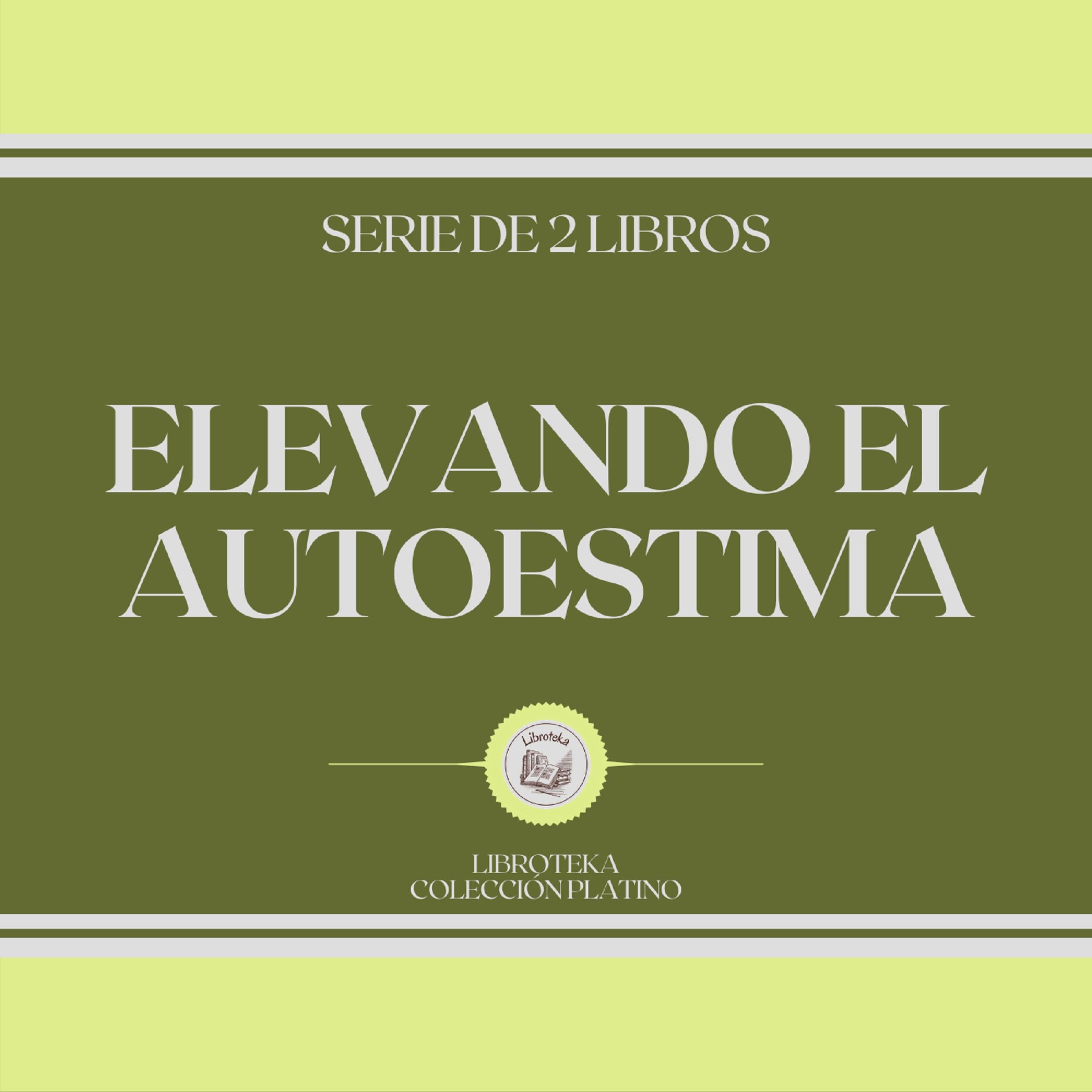 Elevando el Autoestima (Serie de 2 Libros)