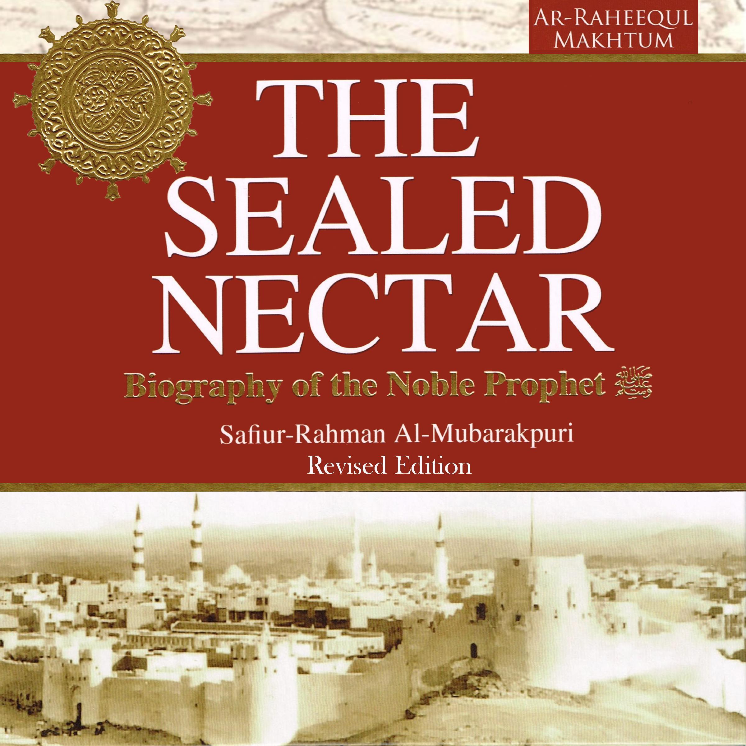 The Sealed Nectar: Biography of the Noble Prophet