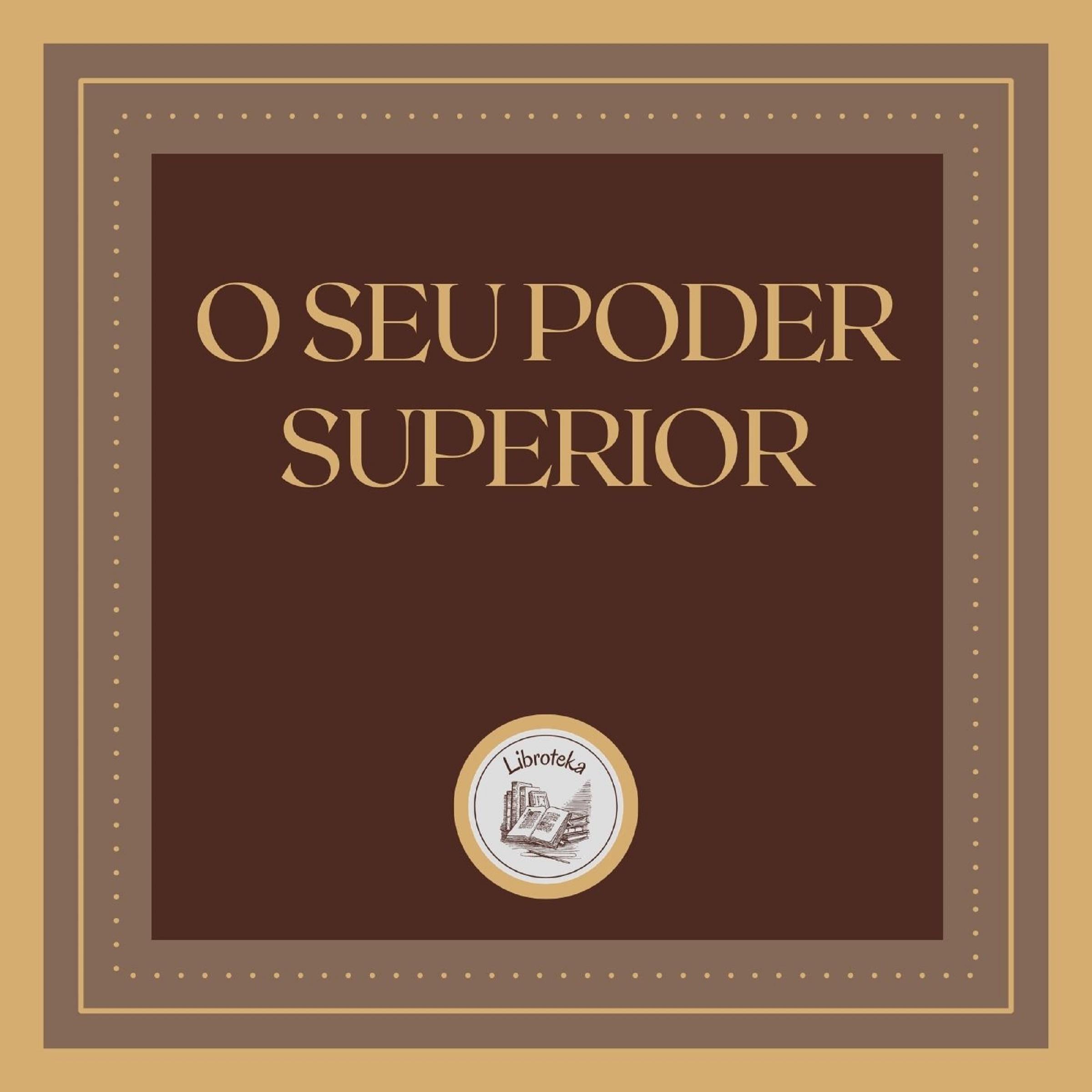 O seu Poder Superior: Encontre a paz dentro de si